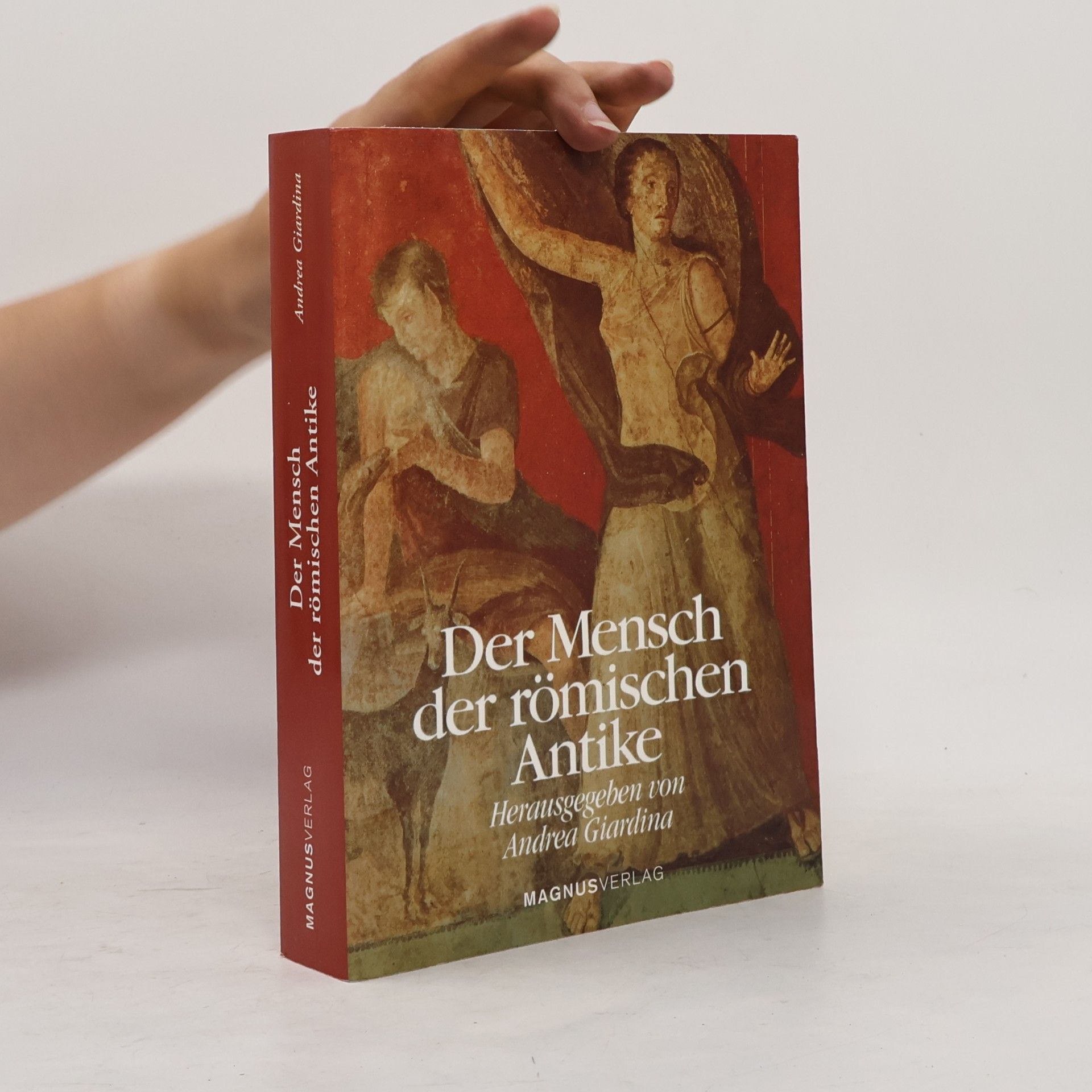 Andrea Giardina Der Mensch der römischen Antike