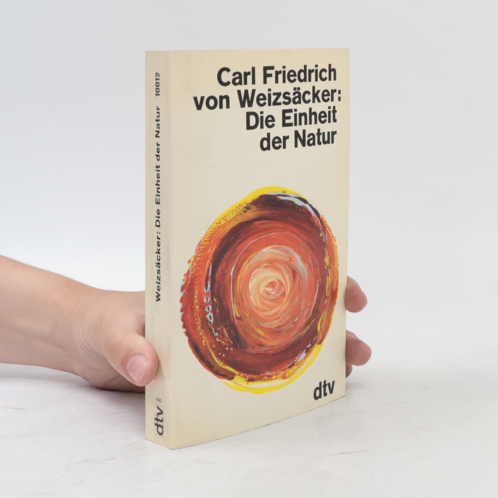 Carl Friedrich von Weizsäcker Die Einheit der Natur