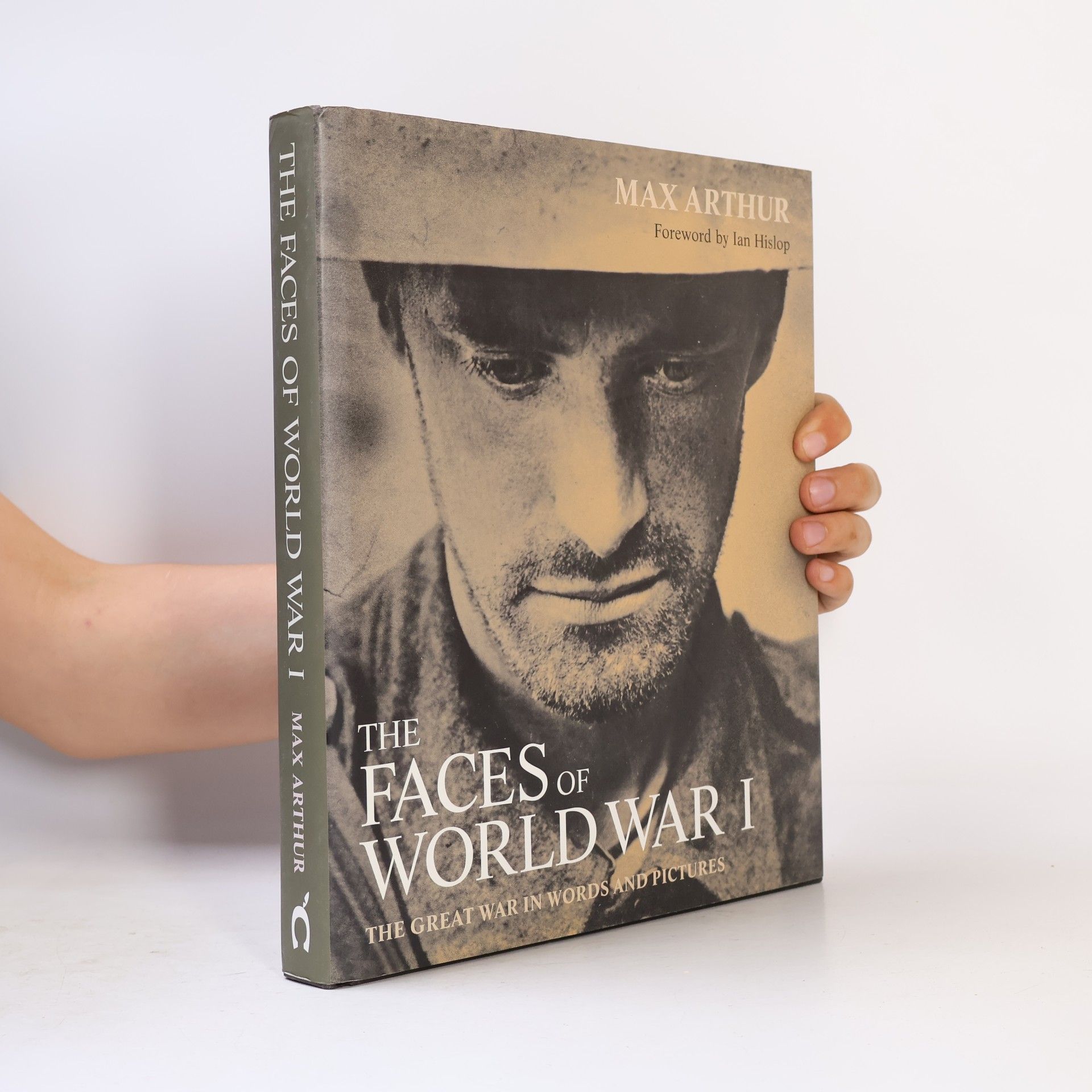 Max Arthur The Faces of World War I
