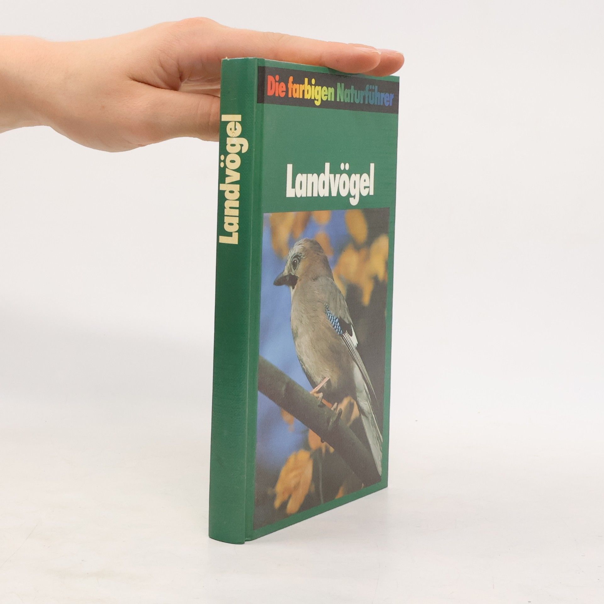 Gunter Steinbach Die farbigen Naturführer. Landvögel