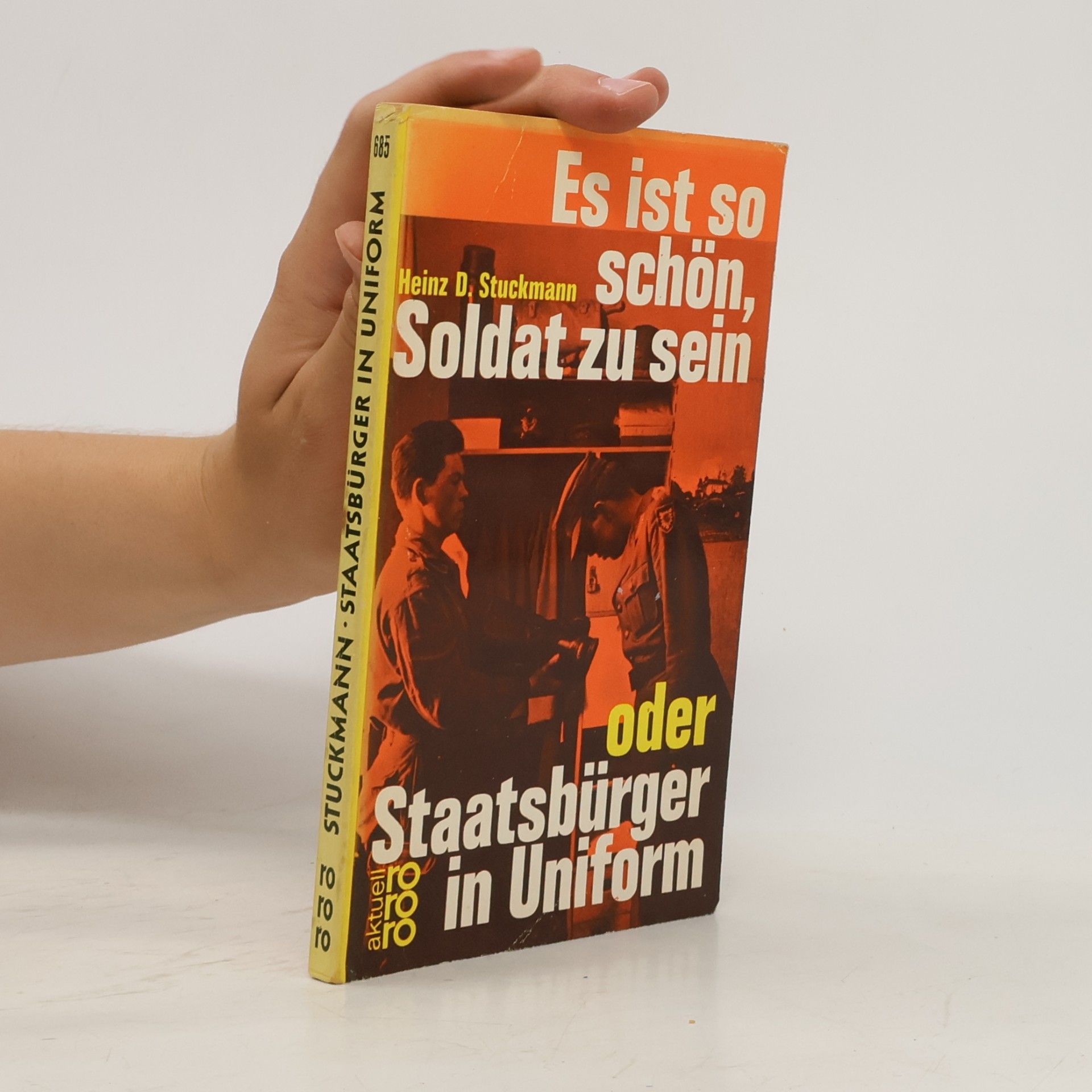 Heinz D. Stuckmann Es ist so schön, Soldat zu sein. Oder Staatsbürger in Uniform