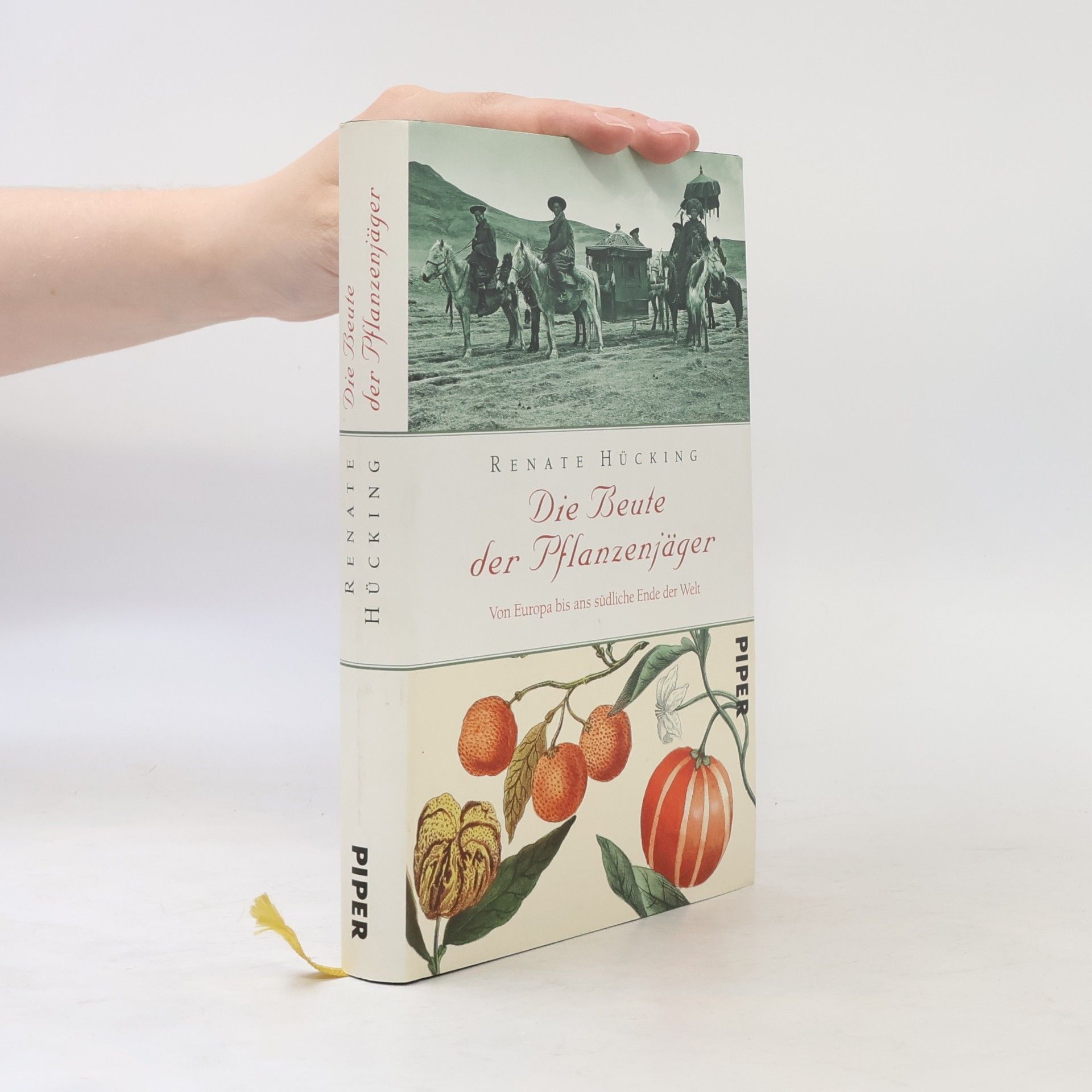 Renate Hücking Die Beute der Pflanzenjäger