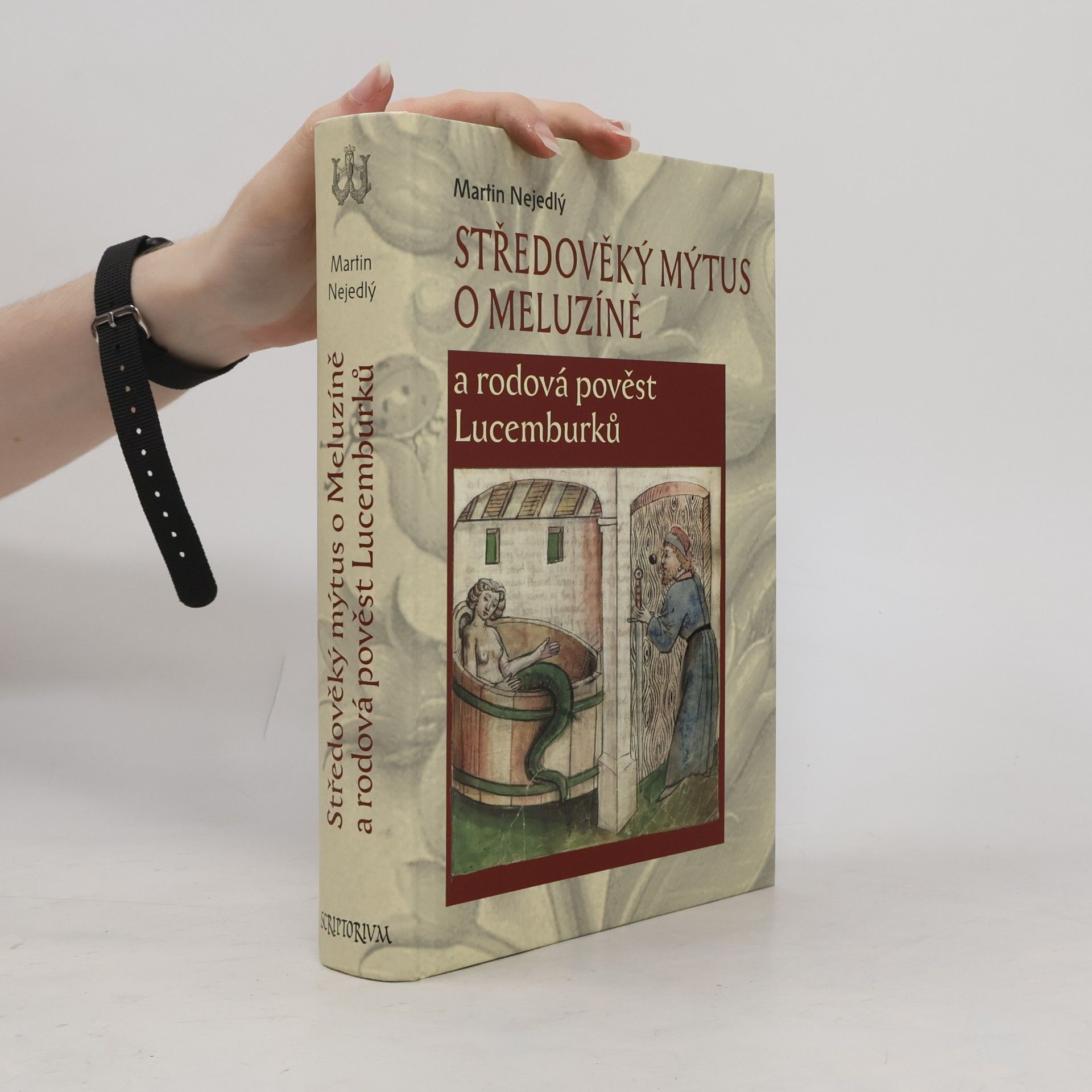 Martin Nejedlý Středověký mýtus o Meluzíně a rodová pověst Lucemburků