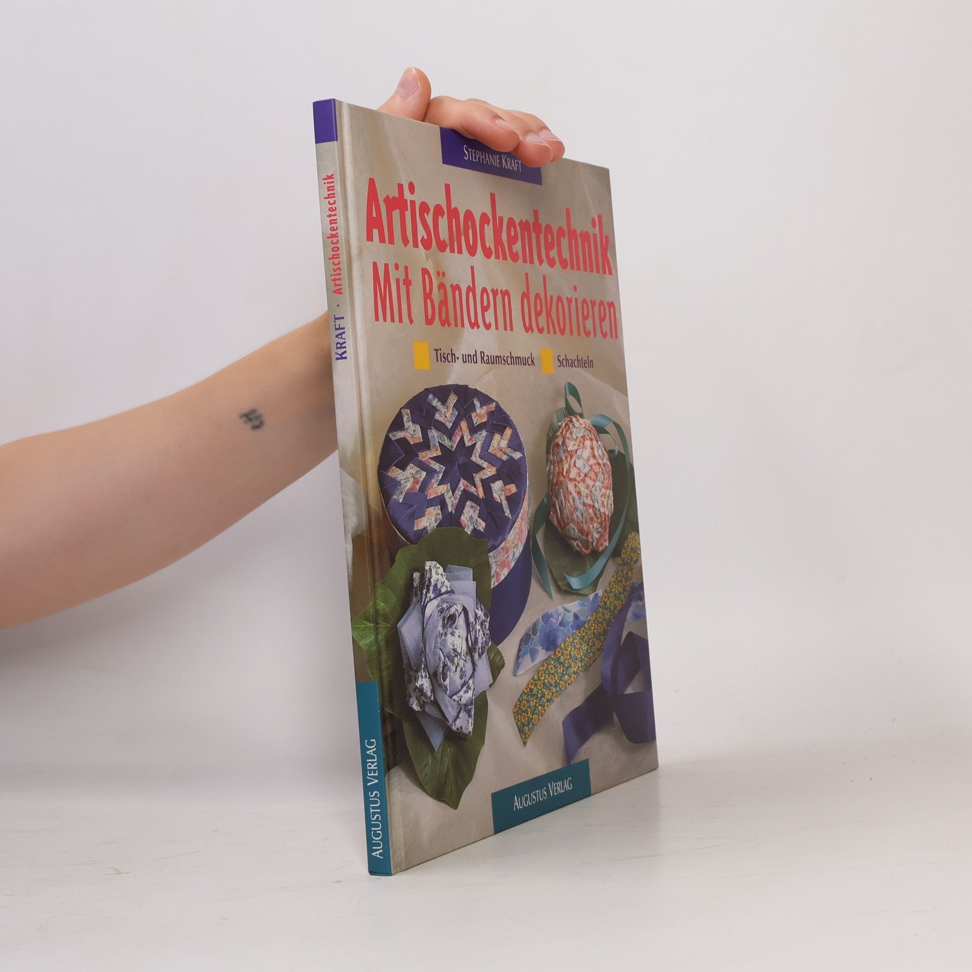 Autorenkollektiv Artischockentechnik - mit Bändern dekorieren ; Tisch- und Raumschmuck ; Schachteln