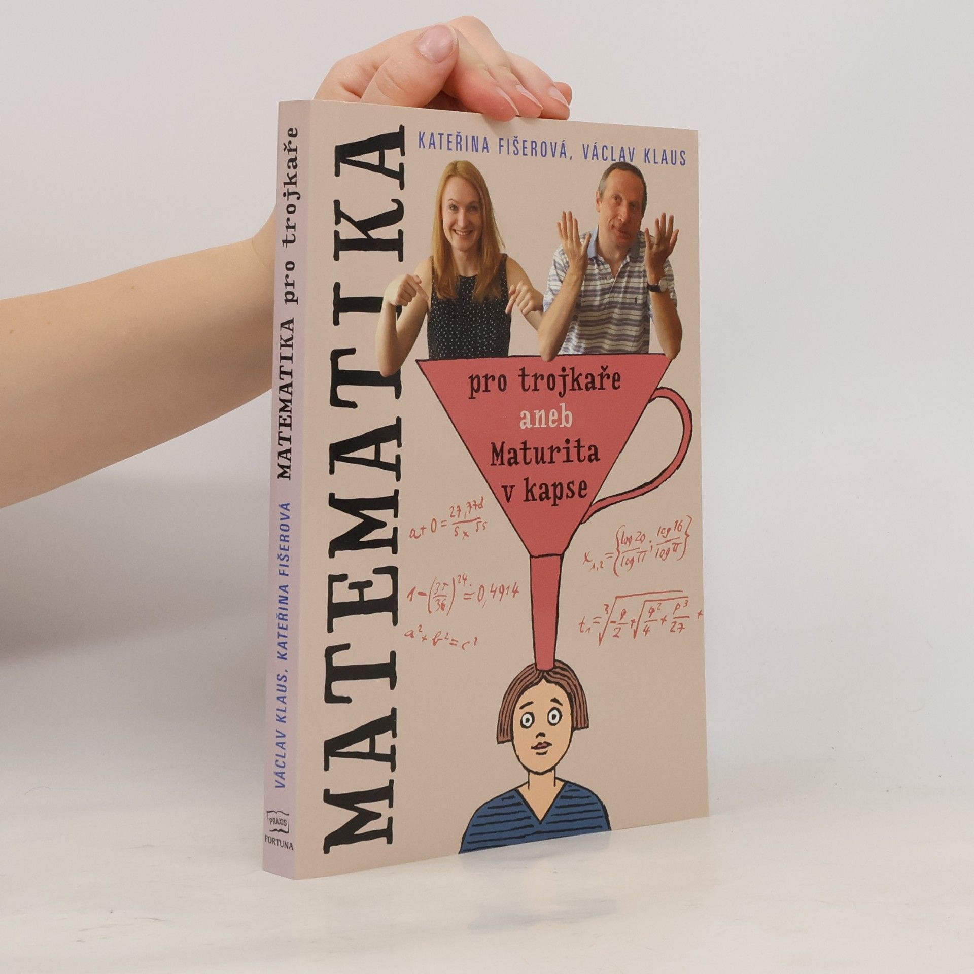 Václav Klaus Matematika pro trojkaře, aneb, Maturita v kapse