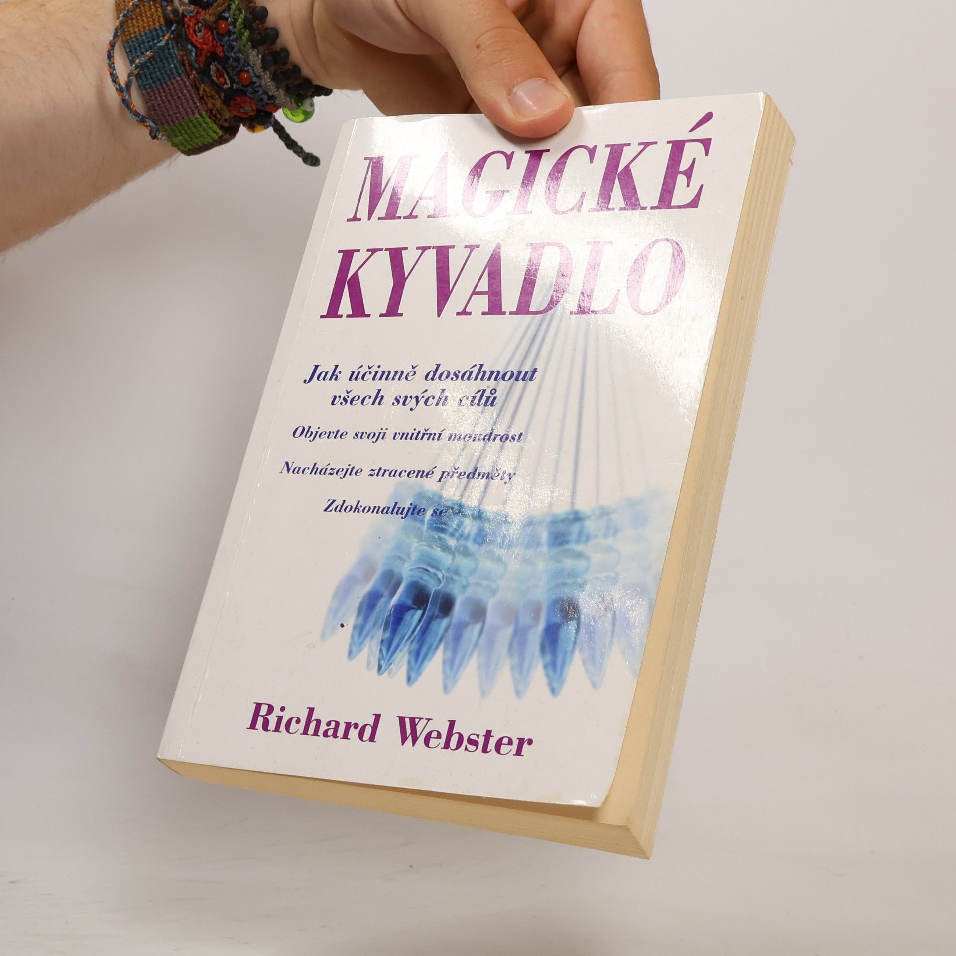 Richard Webster Magické kyvadlo : jak účinně dosáhnout všech svých cílů