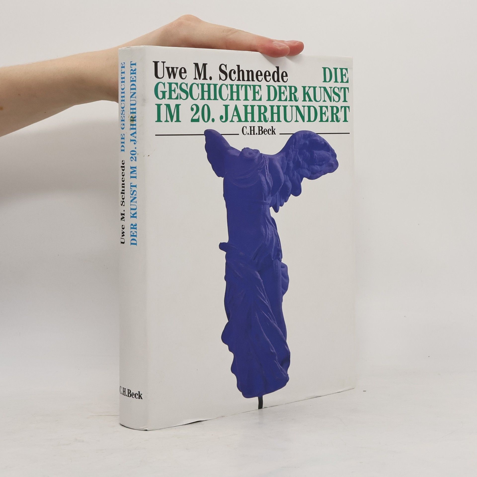 Uwe M. Schneede Die Geschichte der Kunst im 20. Jahrhundert