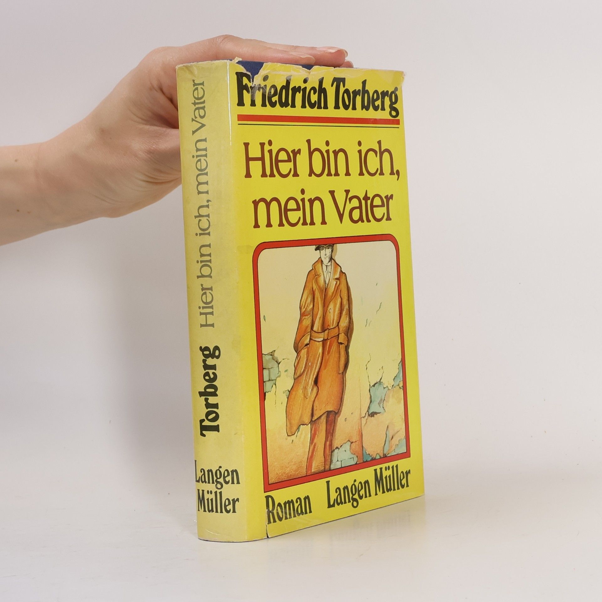 Friedrich Torberg Hier bin ich, mein Vater