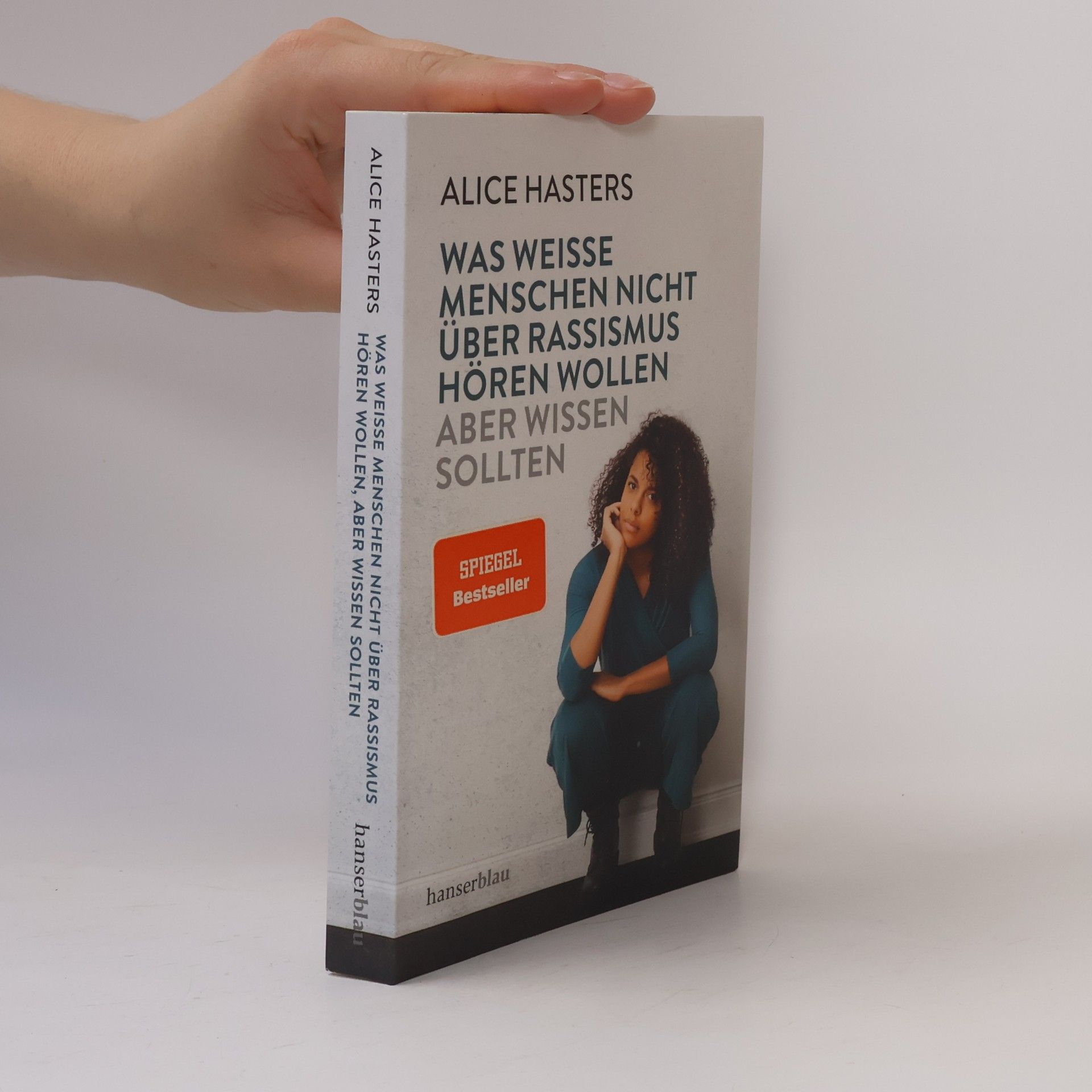 Alice Hasters Was weiße Menschen nicht über Rassismus hören wollen, aber wissen sollten