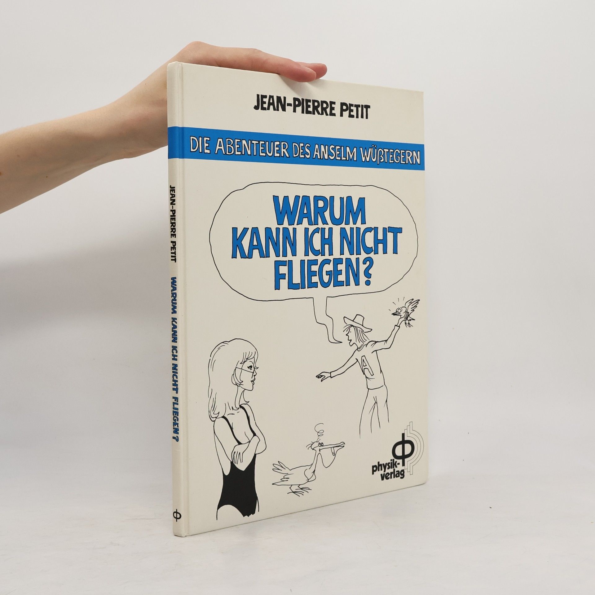 Jean-Pierre Petit Die Abenteuer des Anselm Wüßtegern: Warum kann ich nicht fliegen?
