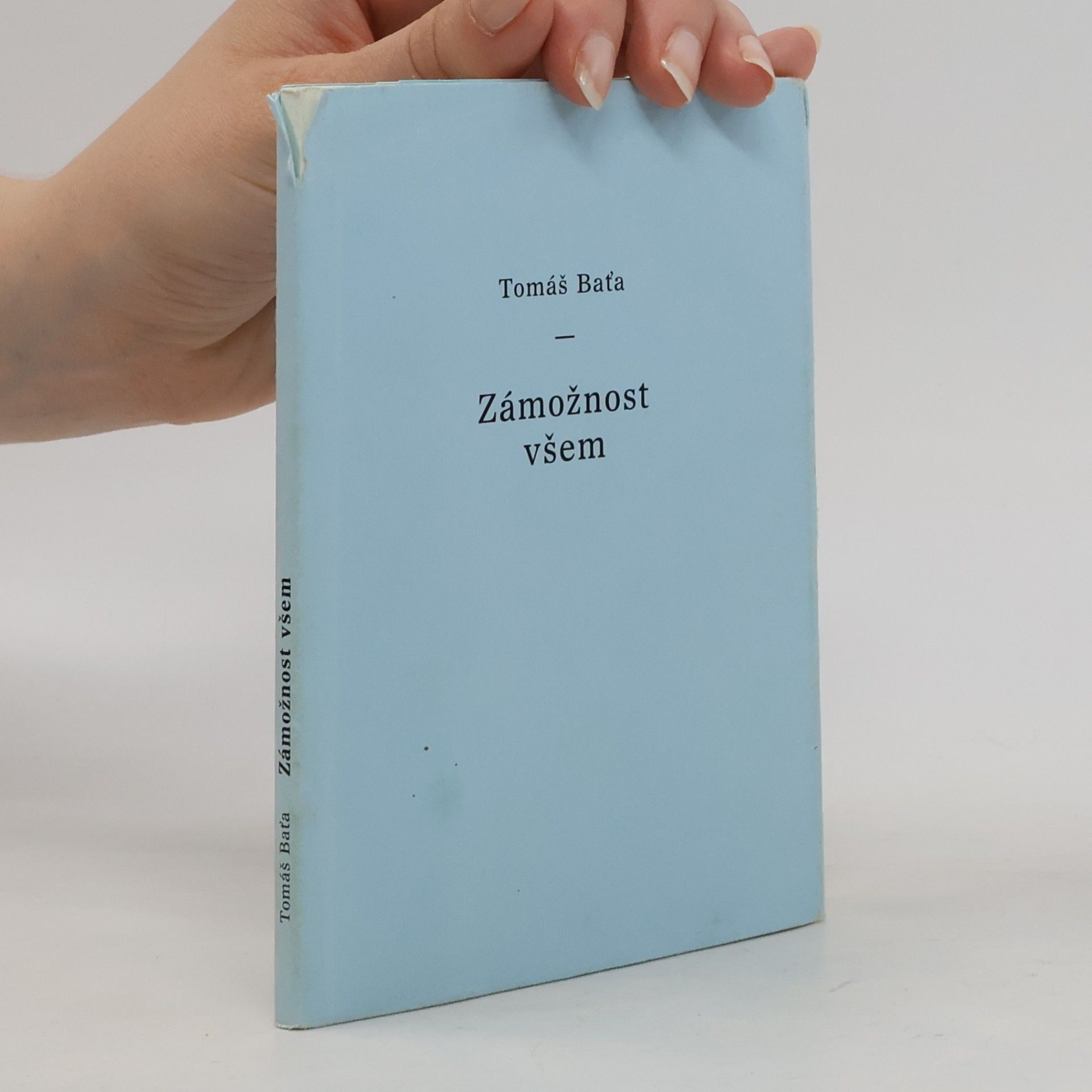 Tomáš Baťa Zámožnost všem