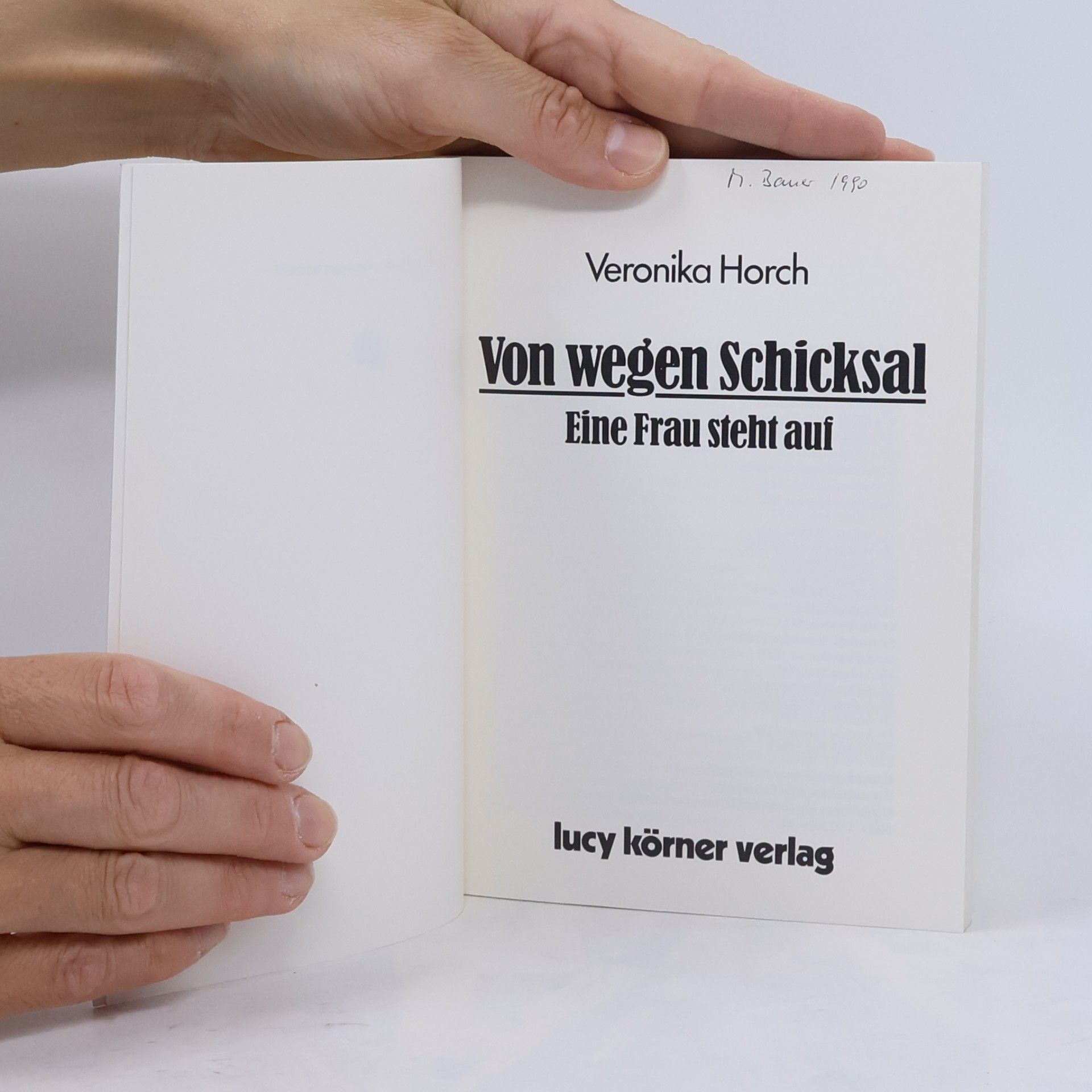 Veronika Horch Von wegen Schicksal