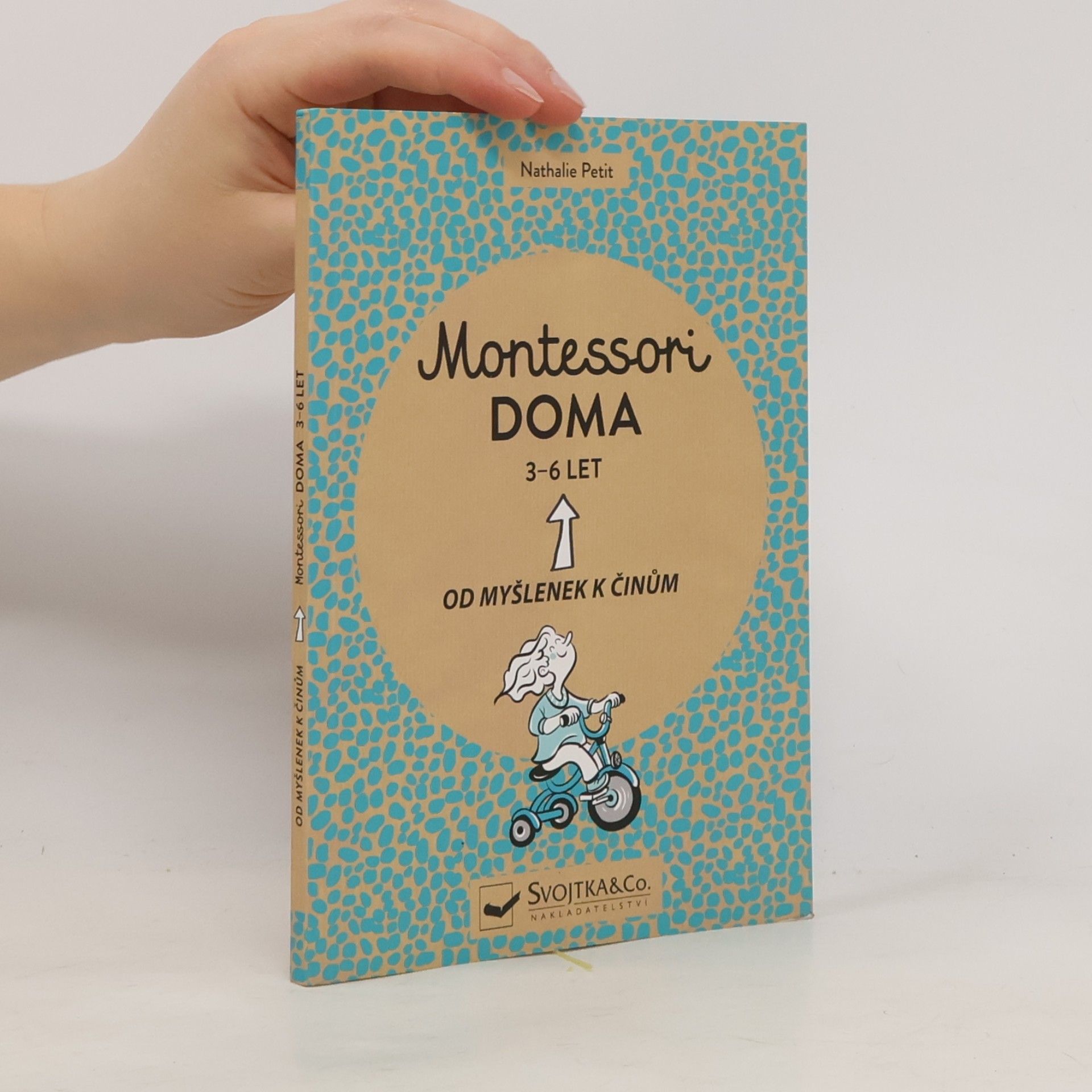 Pauline Amelin Montessori doma : 3 - 6 let: Od myšlenek k činům