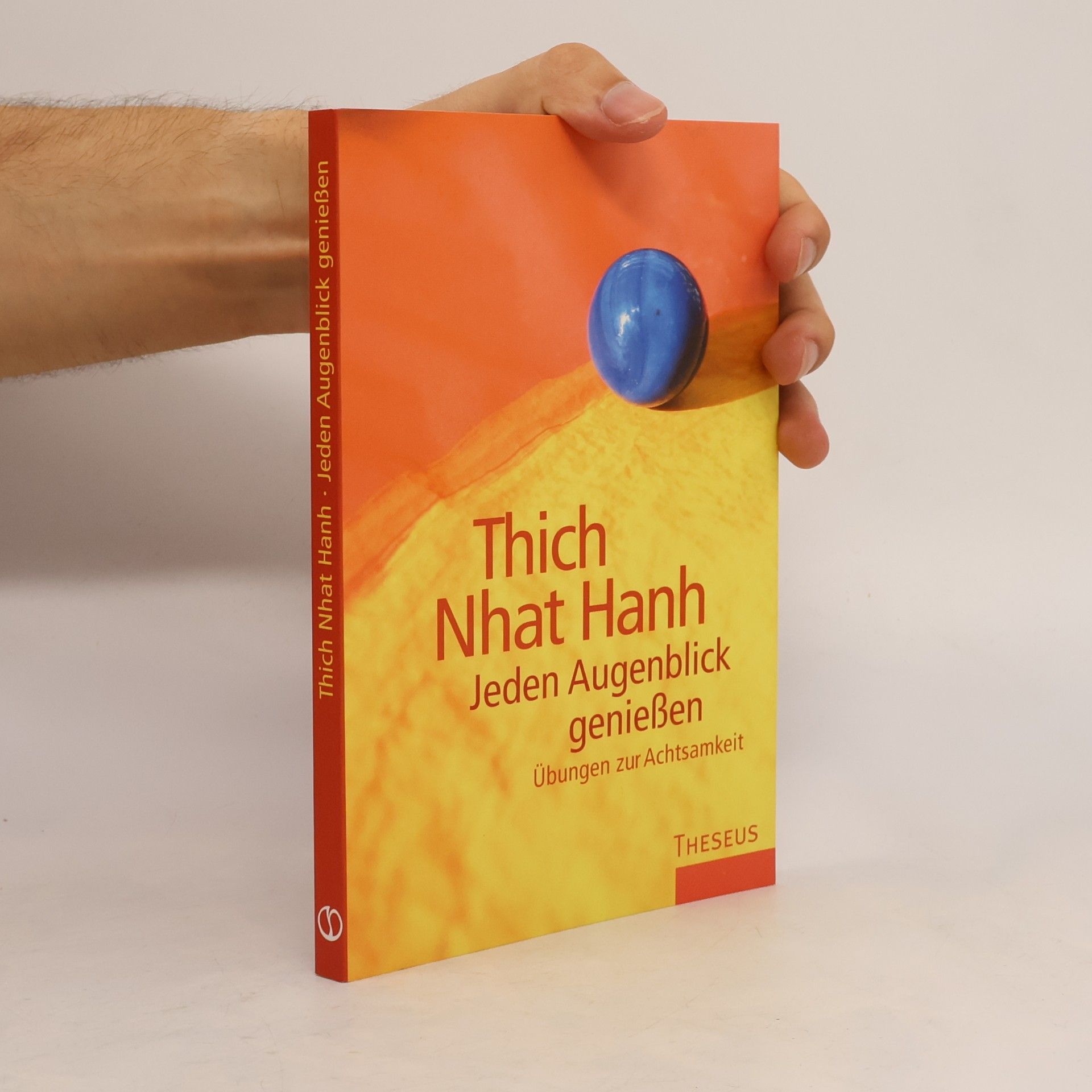 Thích Nhất Hạnh Jeden Augenblick genießen