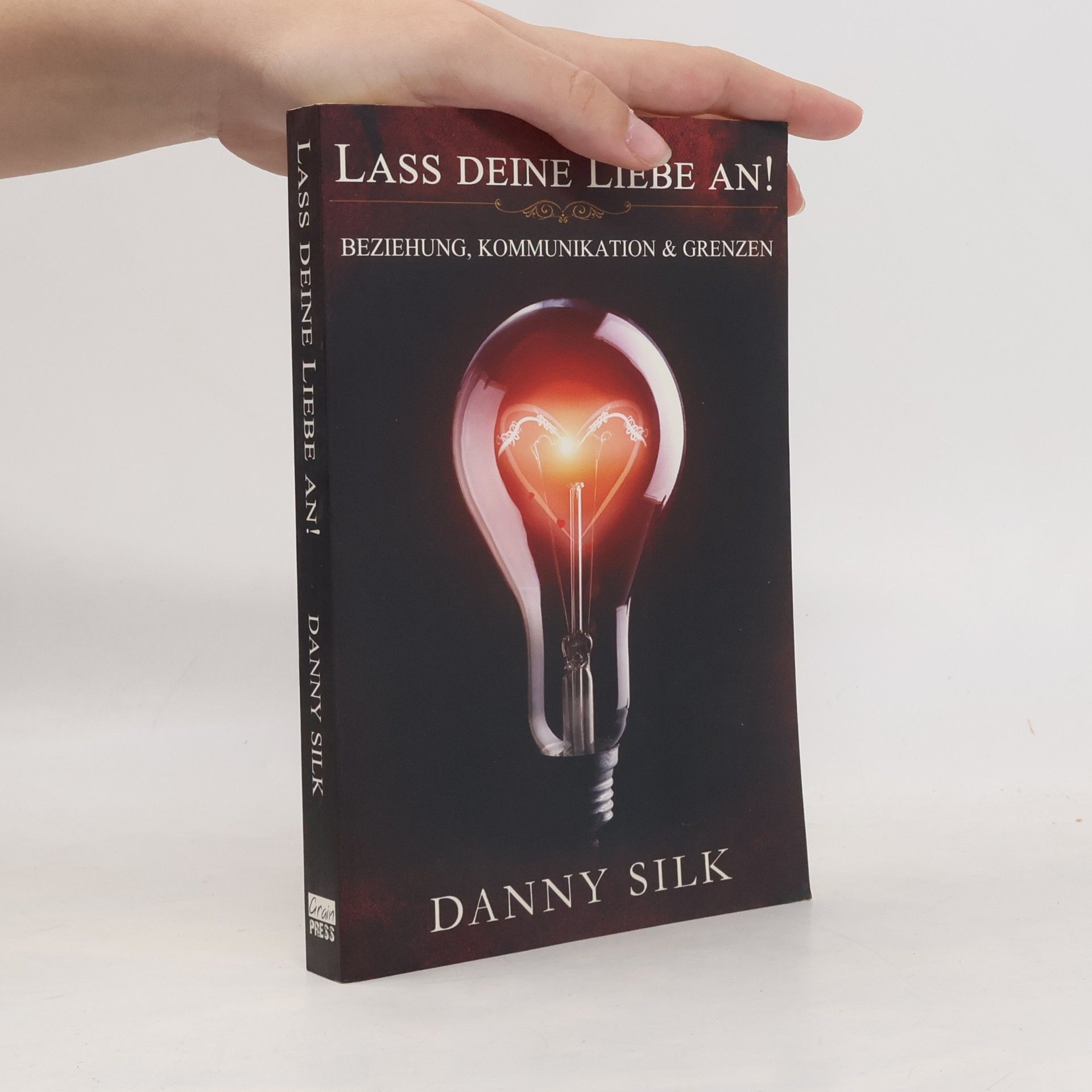 Danny Silk Lass deine Liebe an!