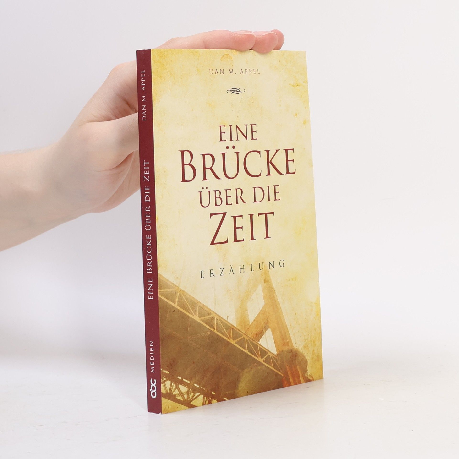 Dan M. Appel Eine Brücke über die Zeit