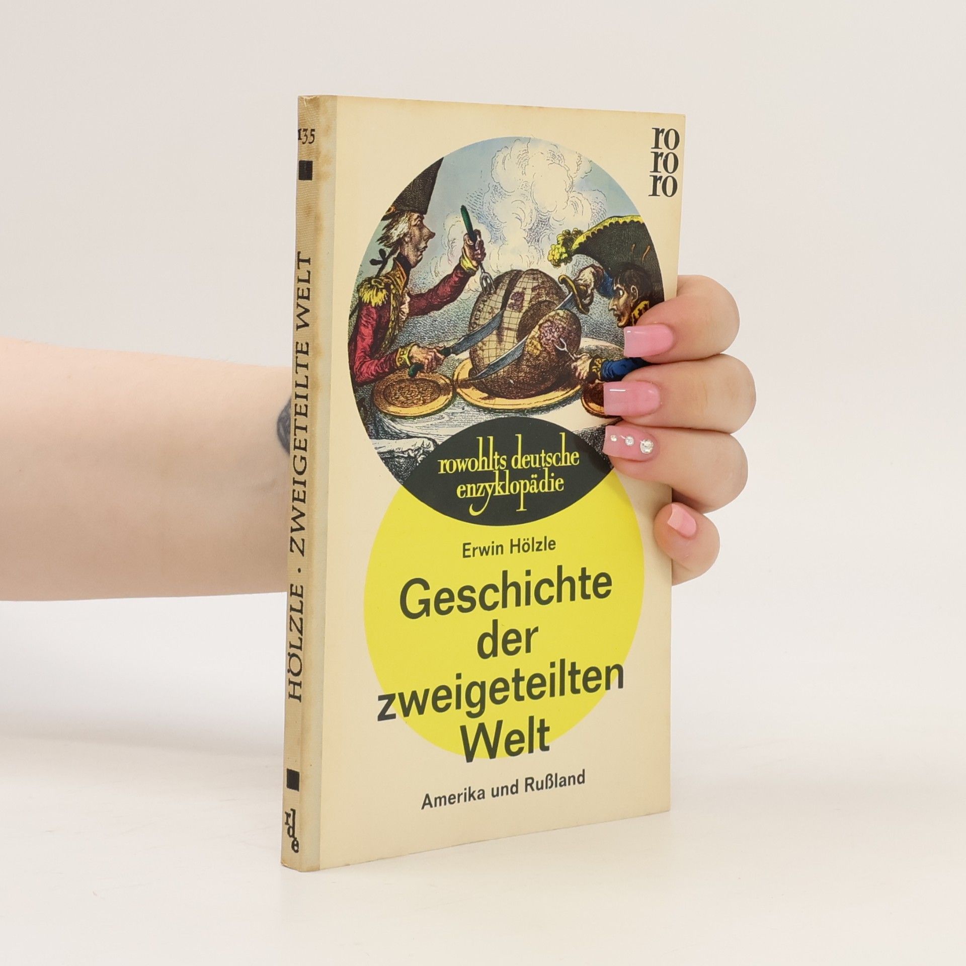 Erwin Hölzle Geschichte der zweigeteilten Welt