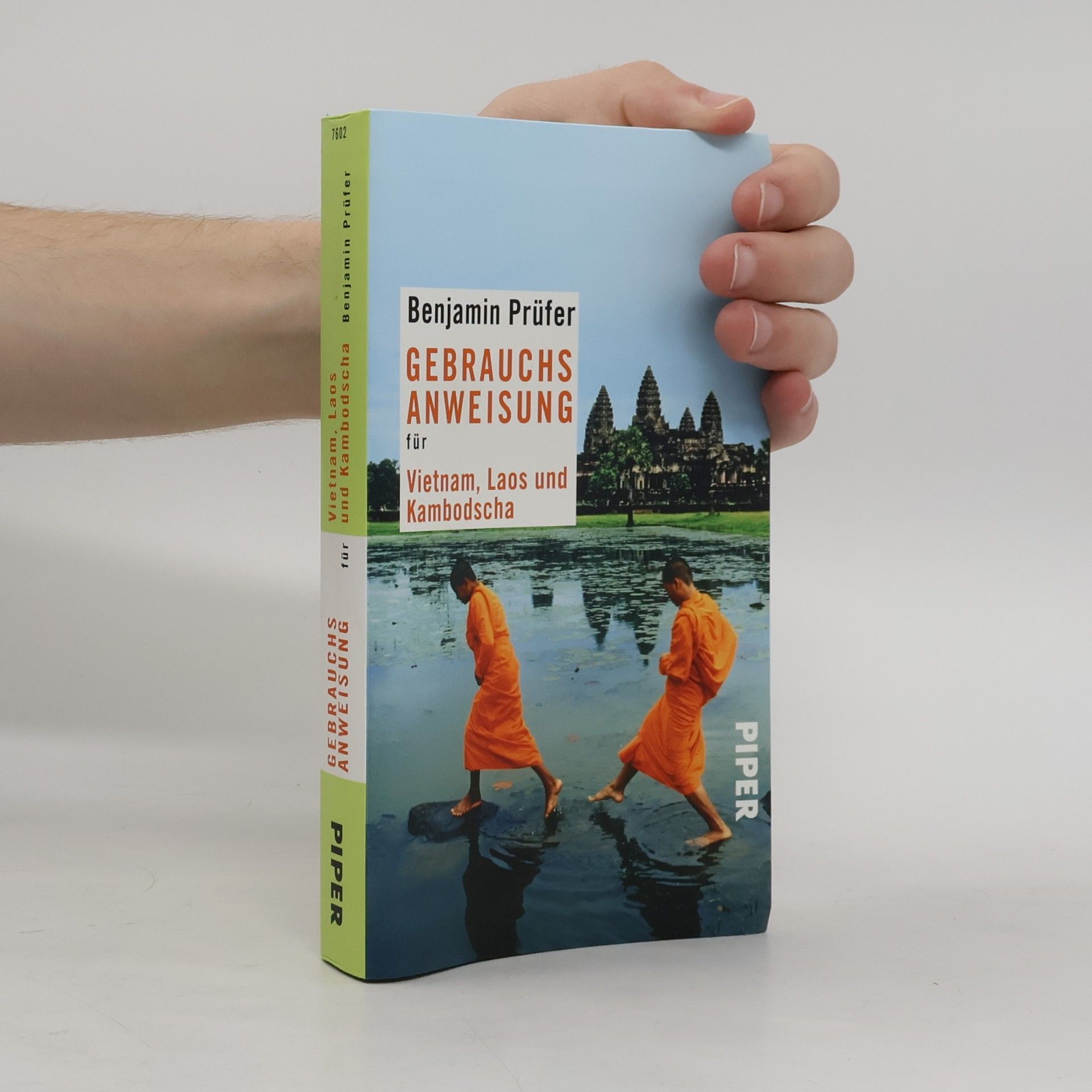 Benjamin Prüfer Gebrauchsanweisung für Vietnam, Laos und Kambodscha