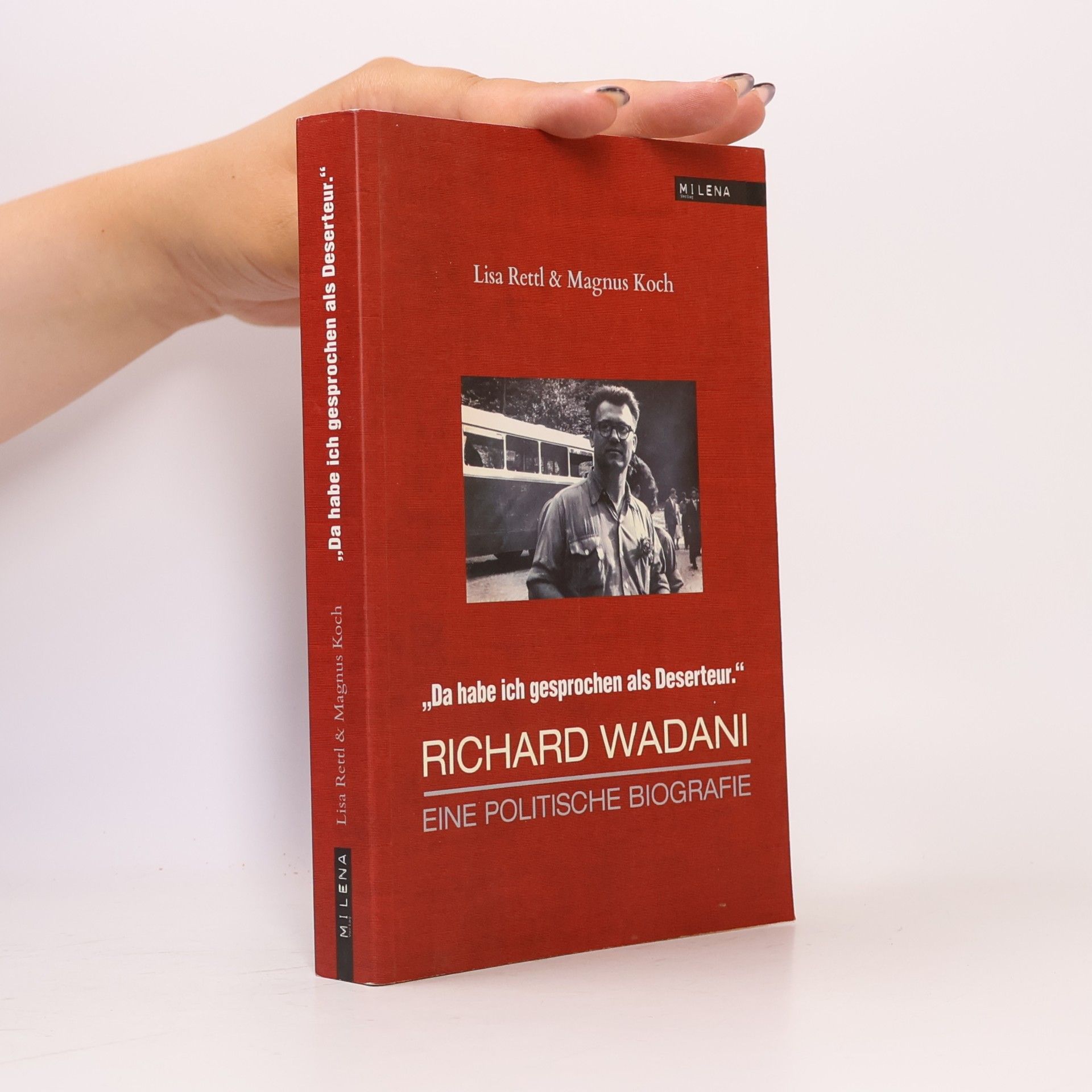 Lisa Rettl "Da habe ich gesprochen als Deserteur." Richard Wadani