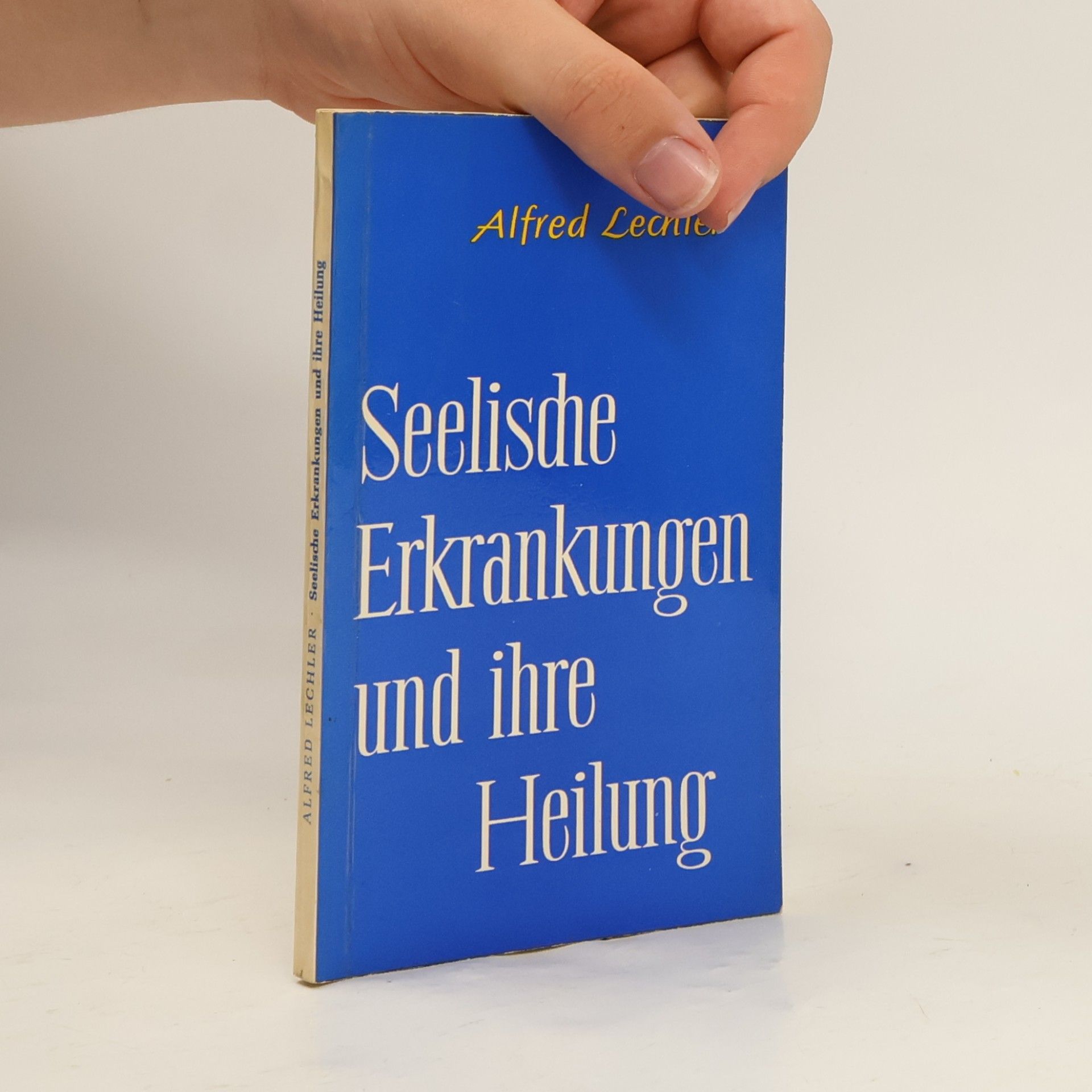 Alfred Lechler Seelische Erkrankungen und ihre Heilung