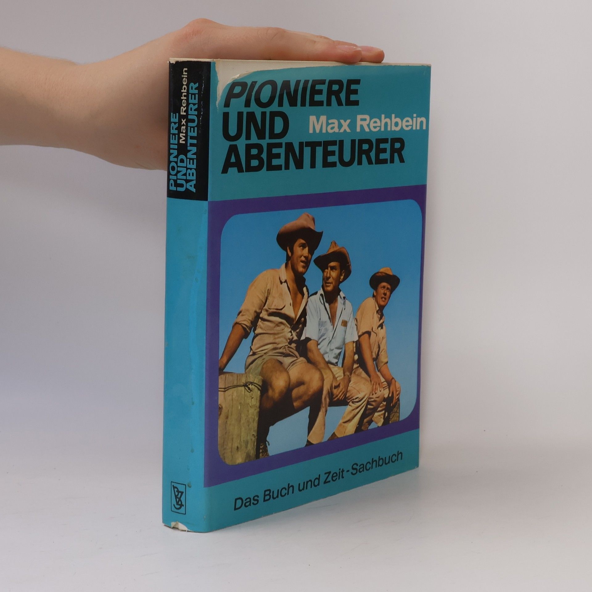 Max Rehbein Pioniere und Abenteurer