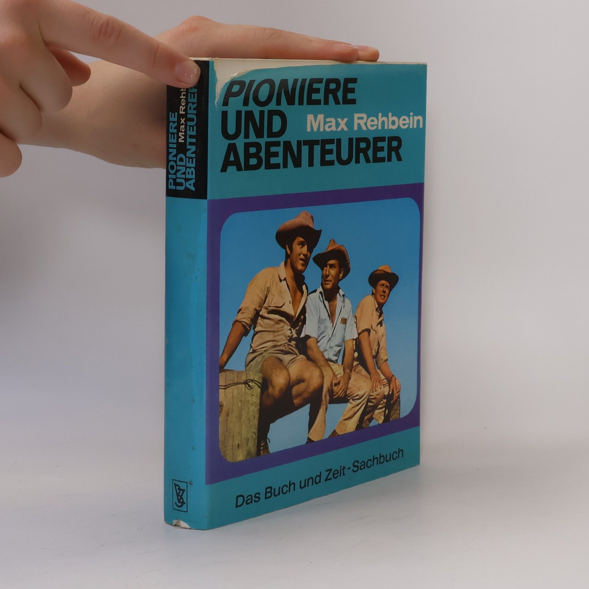 Max Rehbein Pioniere und Abenteurer