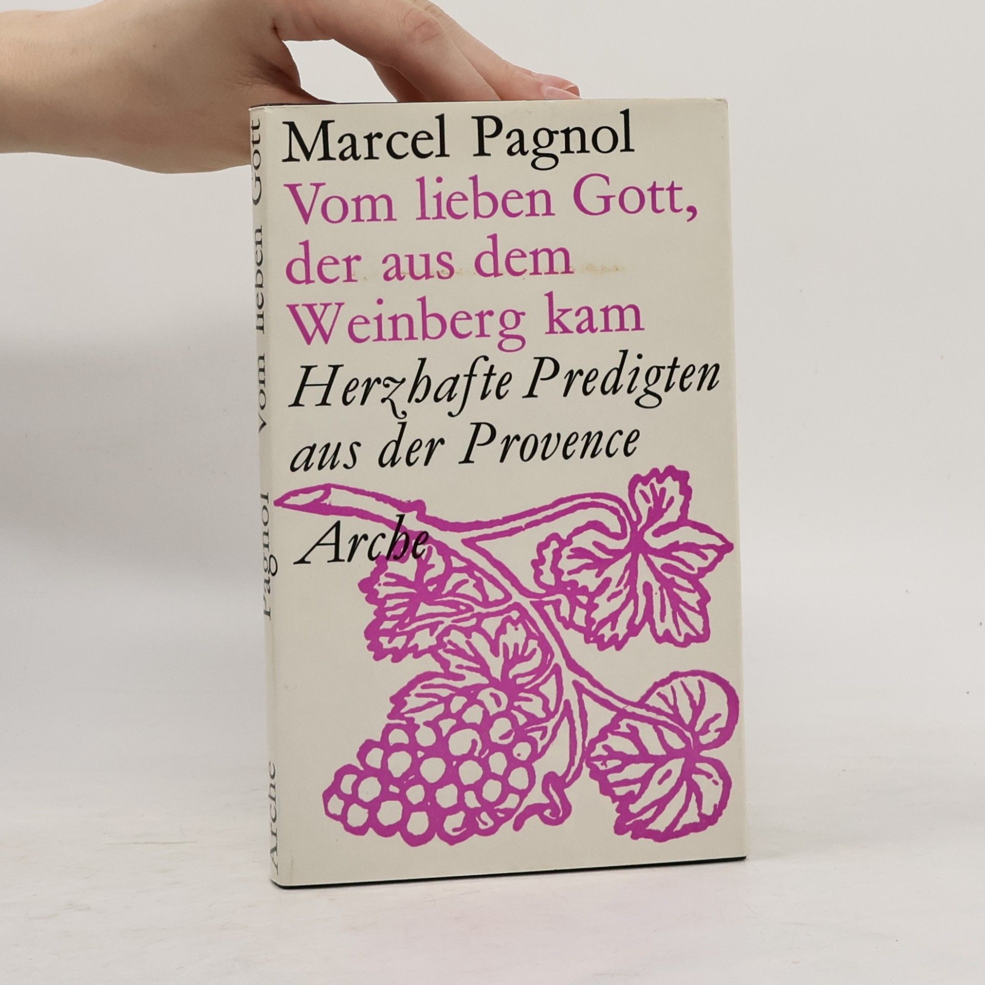 Marcel Pagnol Vom lieben Gott, der aus dem Weinberg kam