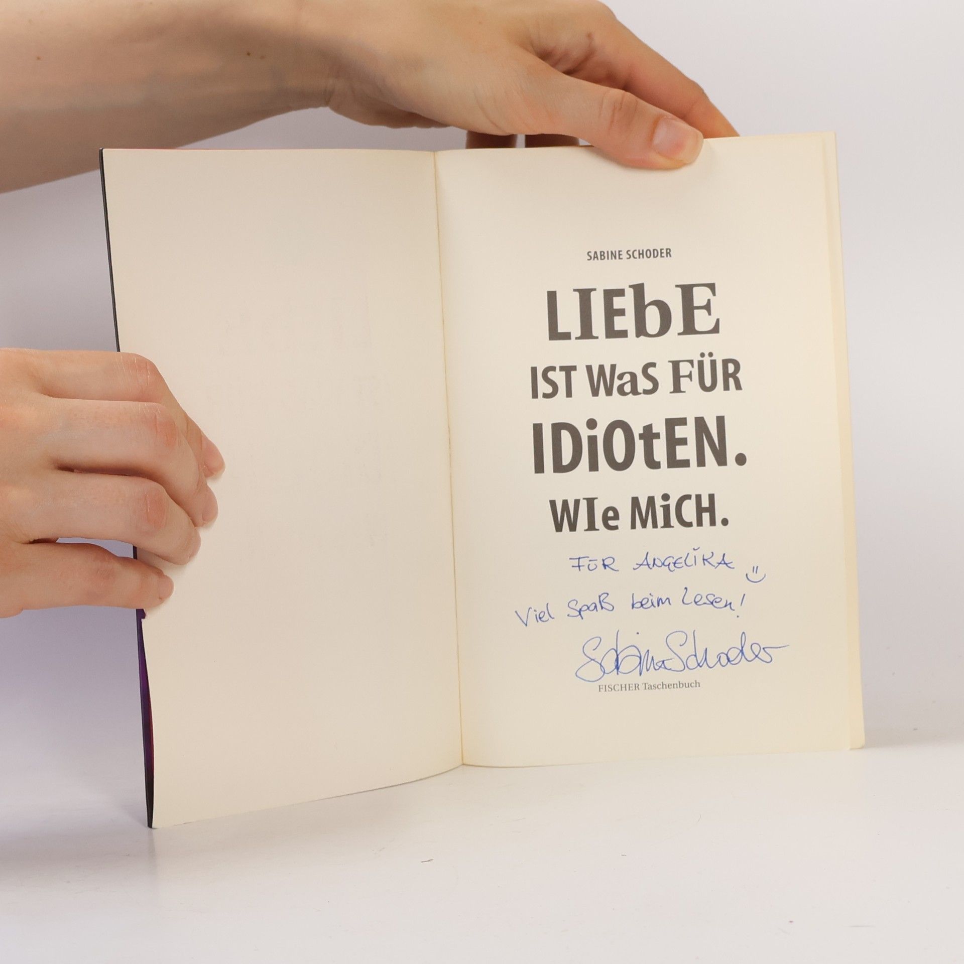 Sabine Schoder Liebe ist was für Idioten. Wie mich.