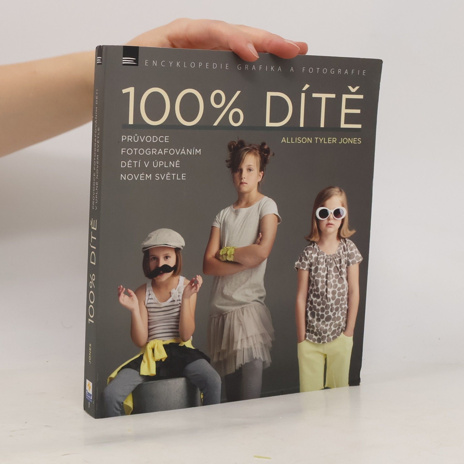 Růžena Písková 100% dítě. Průvodce fotografováním dětí v úplně novém světle