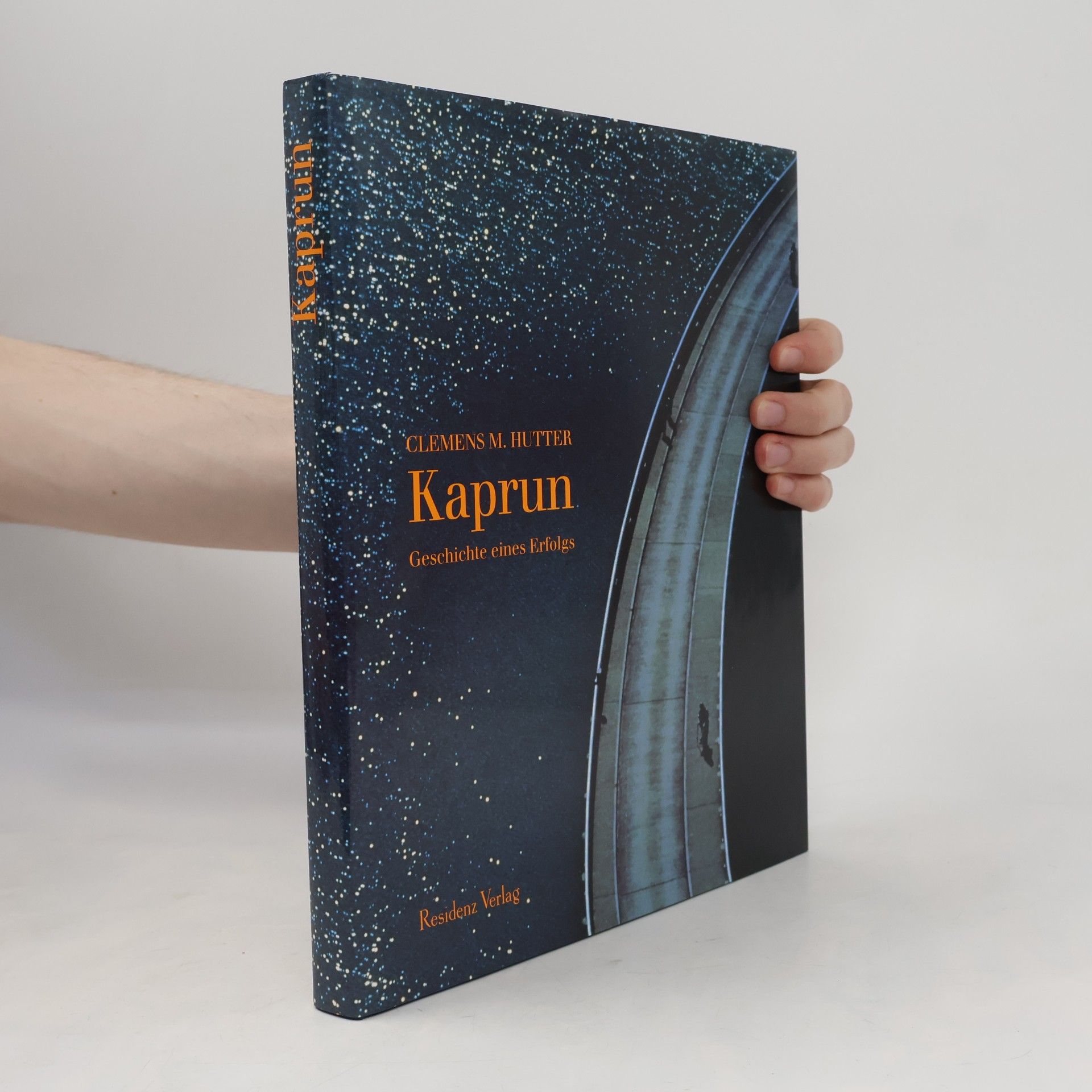 Clemens M. Hutter Kaprun. Geschichte eines Erfolgs