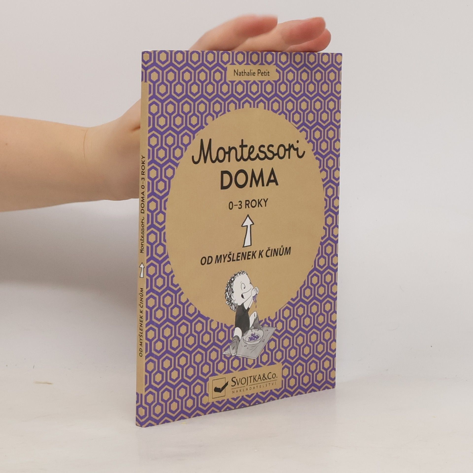 Virginie Maillard Montessori doma. Od myšlenek k činům. 0-3 roky