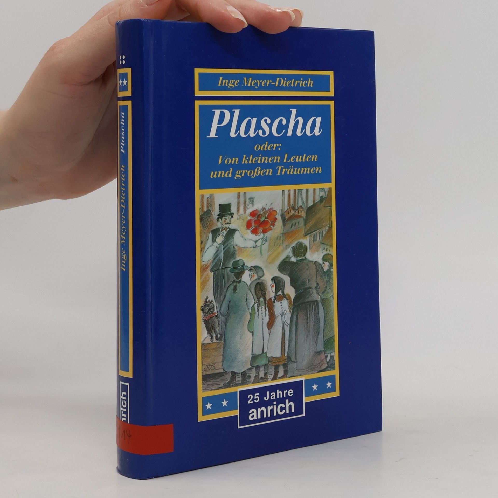 Inge Meyer-Dietrich Plascha oder: von kleinen Leuten und grossen Träumen