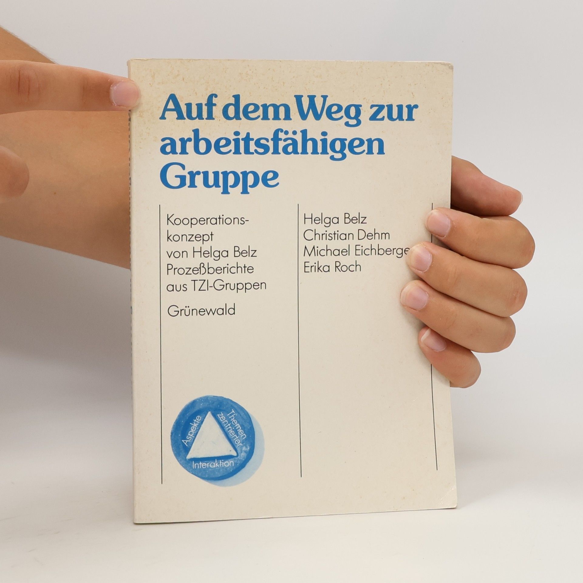 Helga Belz Auf dem Weg zur arbeitsfähigen Gruppe