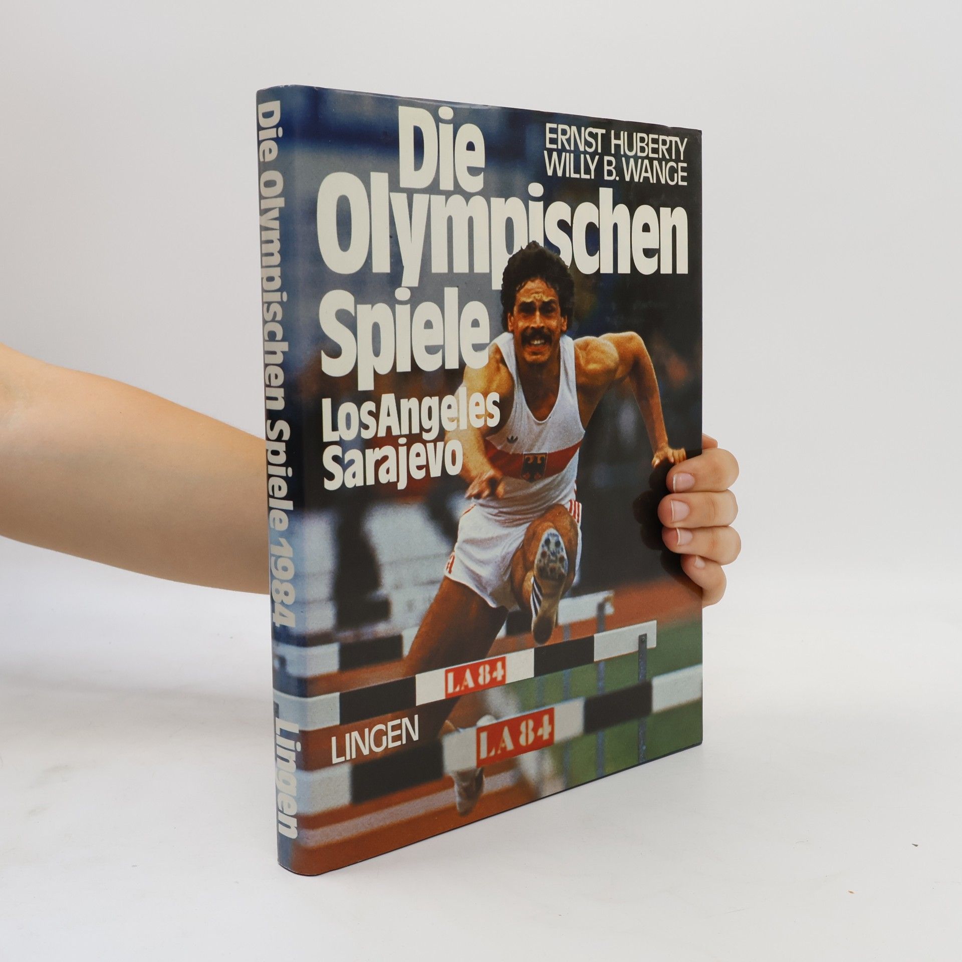 Willy B. Wange Die Olympischen Spiele. Los Angeles, Sarajevo