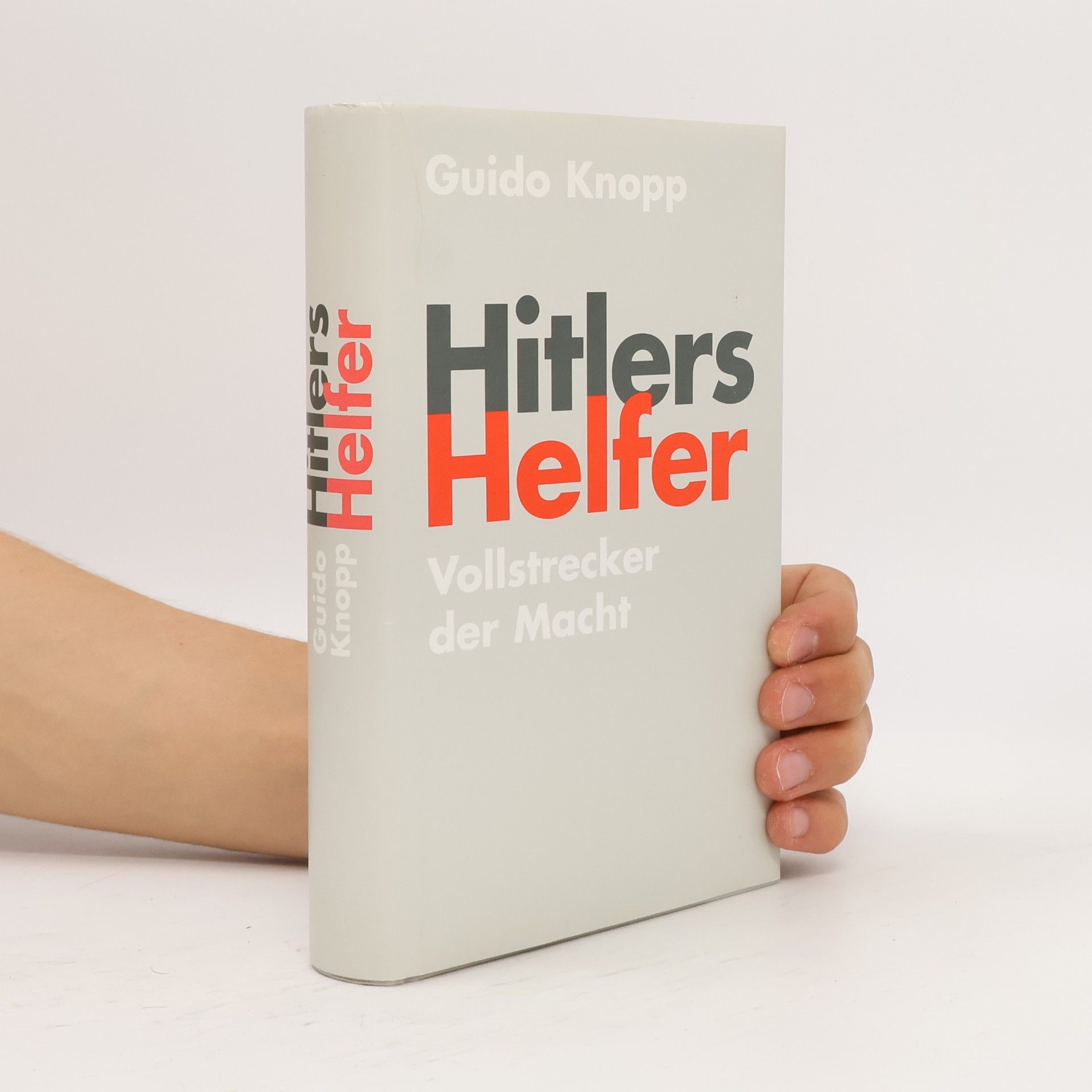 Guido Knopp Hitlers Helfer. Vollstrecker der Macht