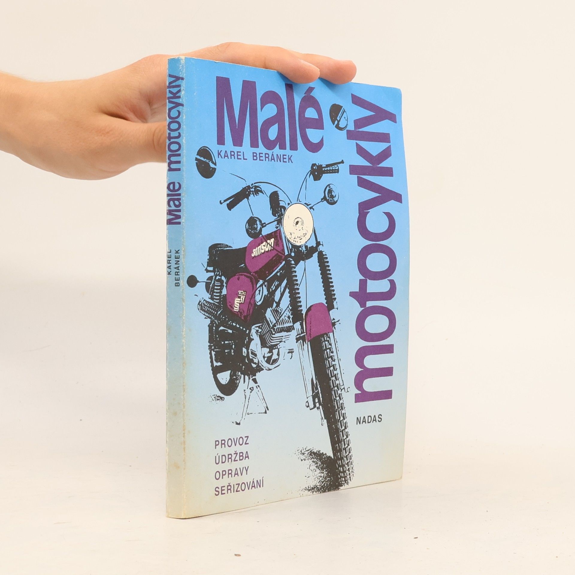 Karel Beránek Malé motocykly : provoz, údržba, opravy a seřizování