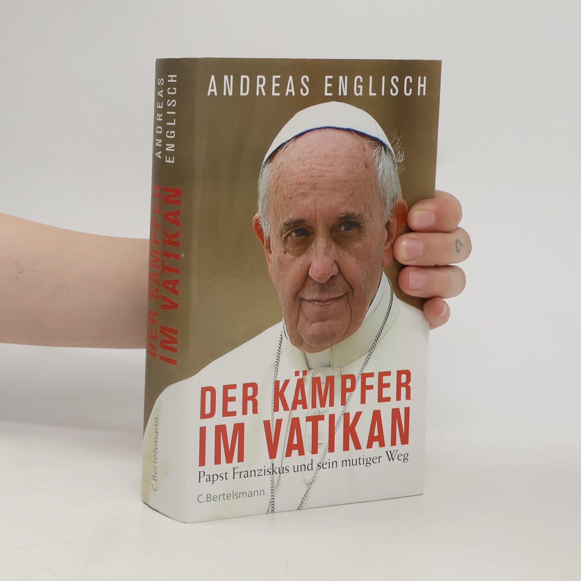 Andreas Englisch Der Kämpfer im Vatikan