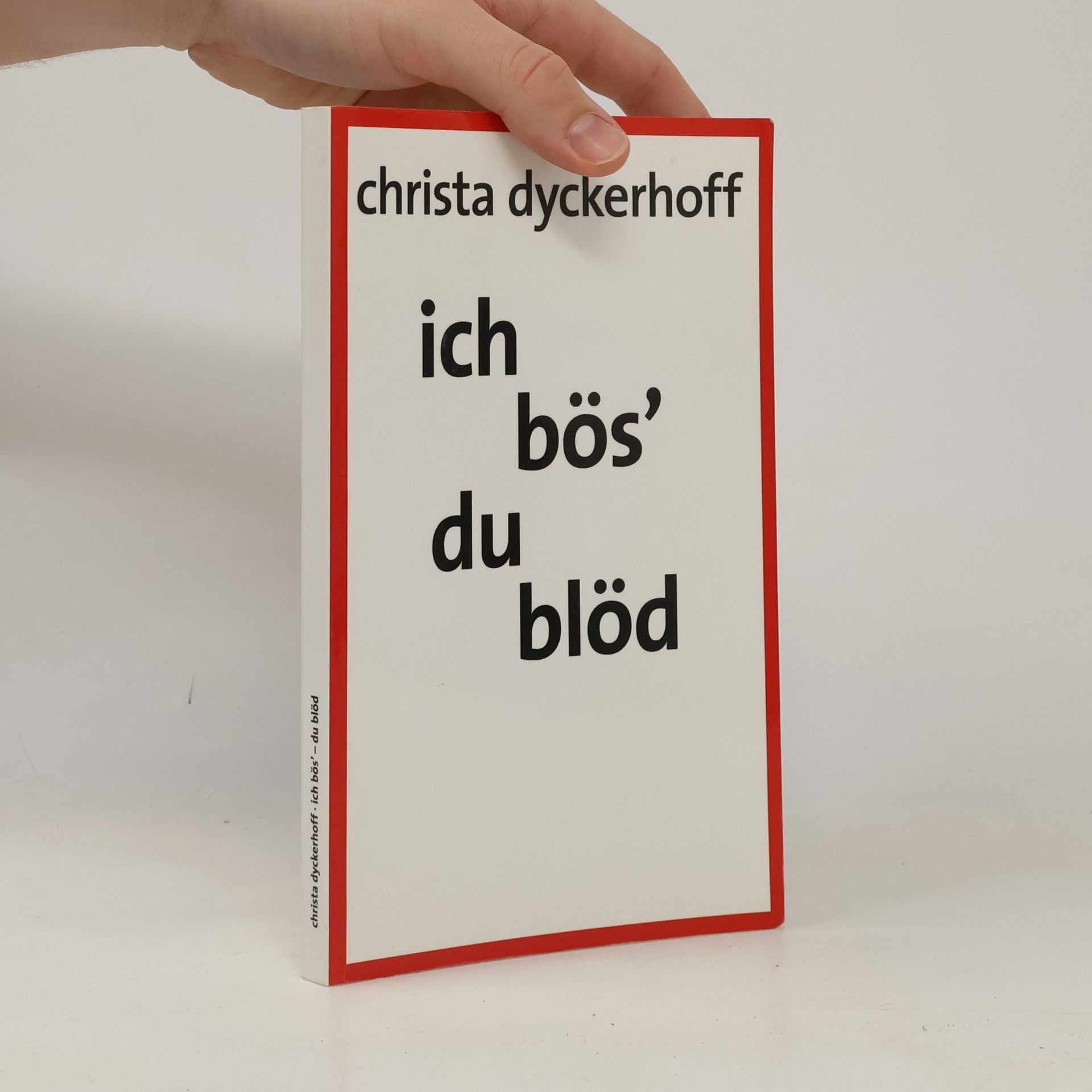 Christa Dyckerhoff Ich bös' - du blöd!