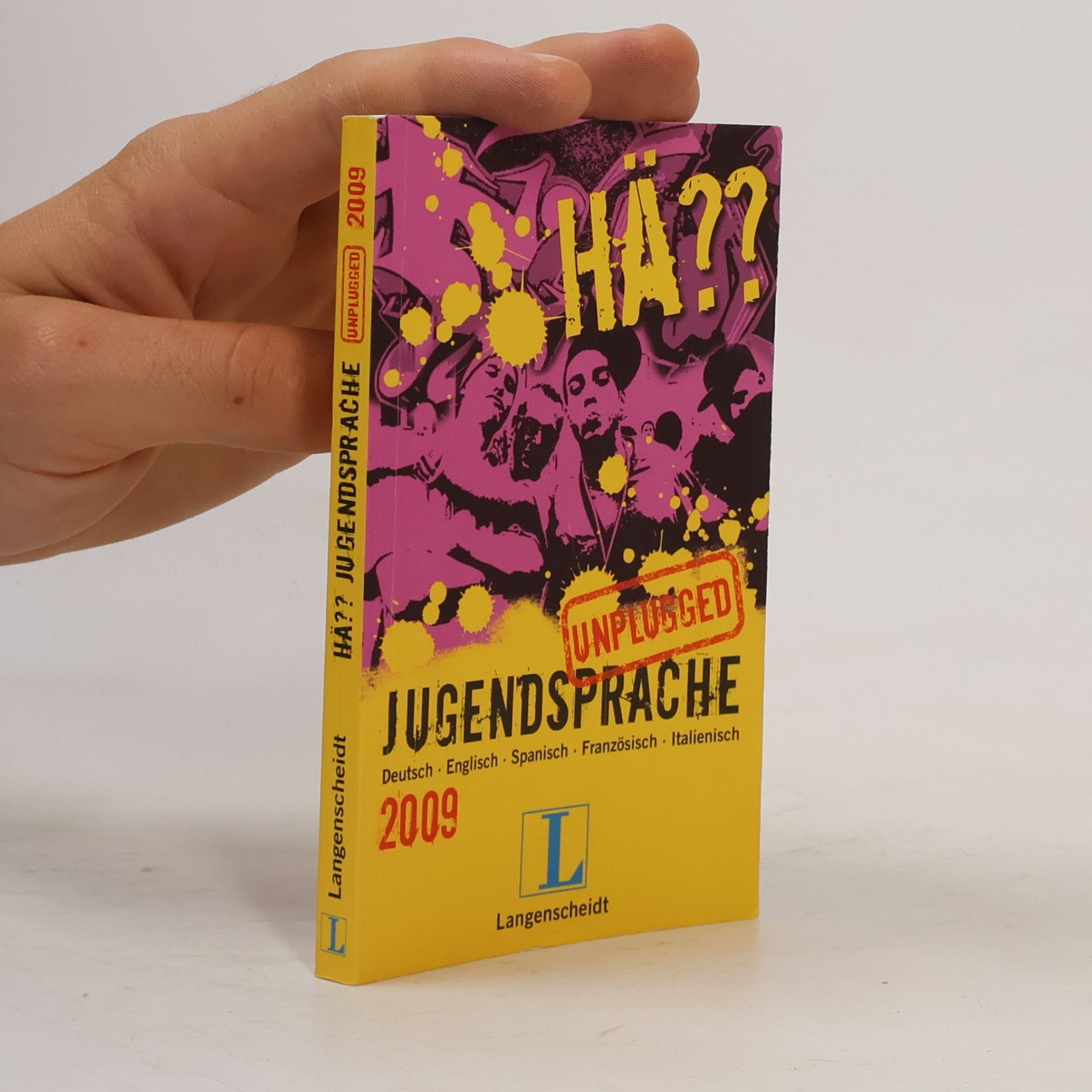 Collectif d'auteurs HÄ?? Jugendsprache unplugged 2009. Deutsch-Englisch-Spanisch-Französisch-Italienisch