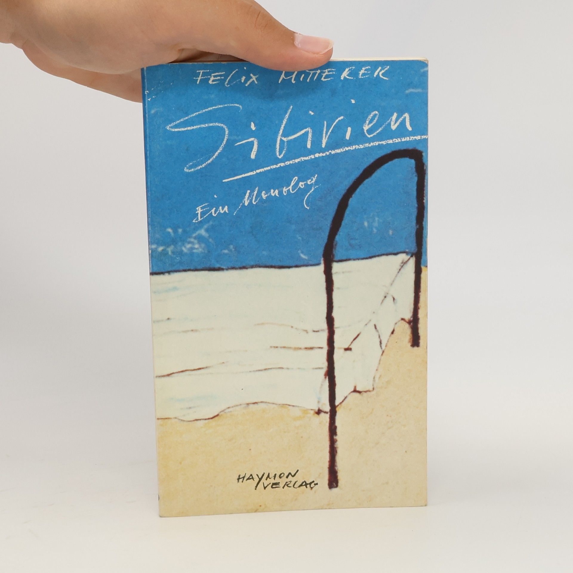 Felix Mitterer Sibirien : Ein Monolog