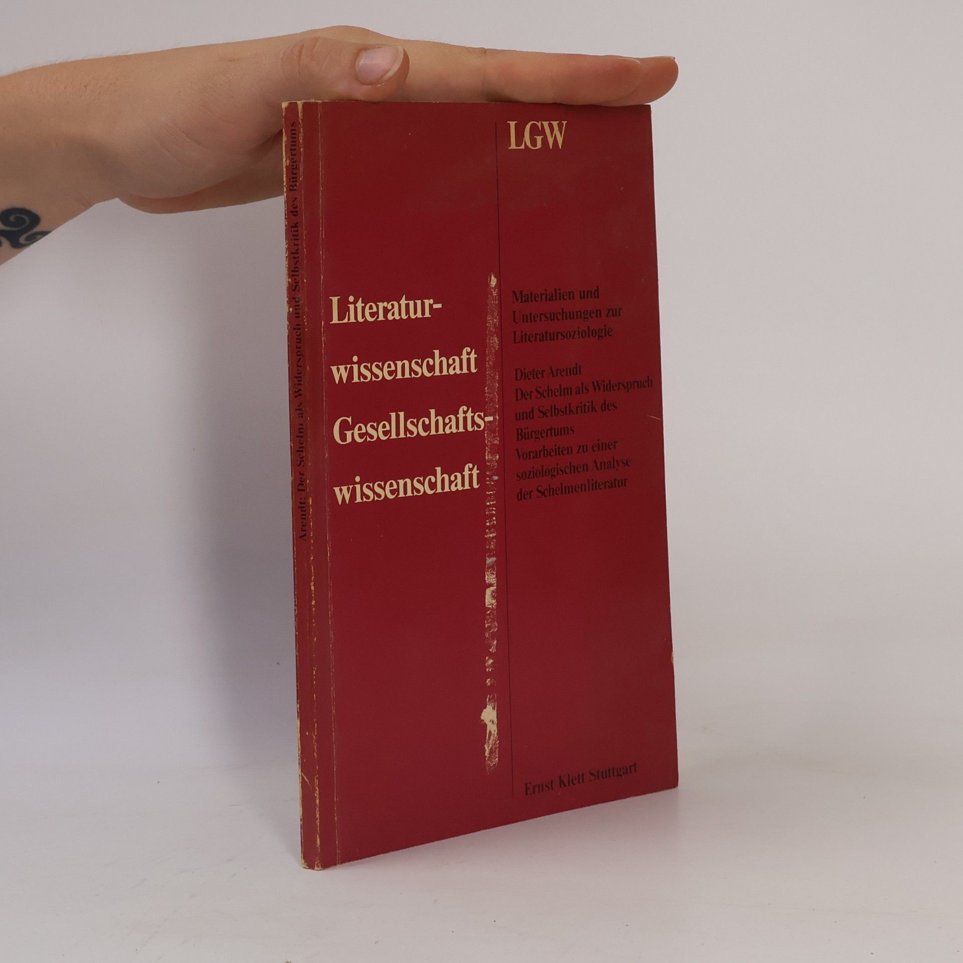 Dieter Arendt Literaturwissenschaft Gesellschaftswissenschaft: Der Schelm als Widerspruch und Selbstkritik des Bürgertums
