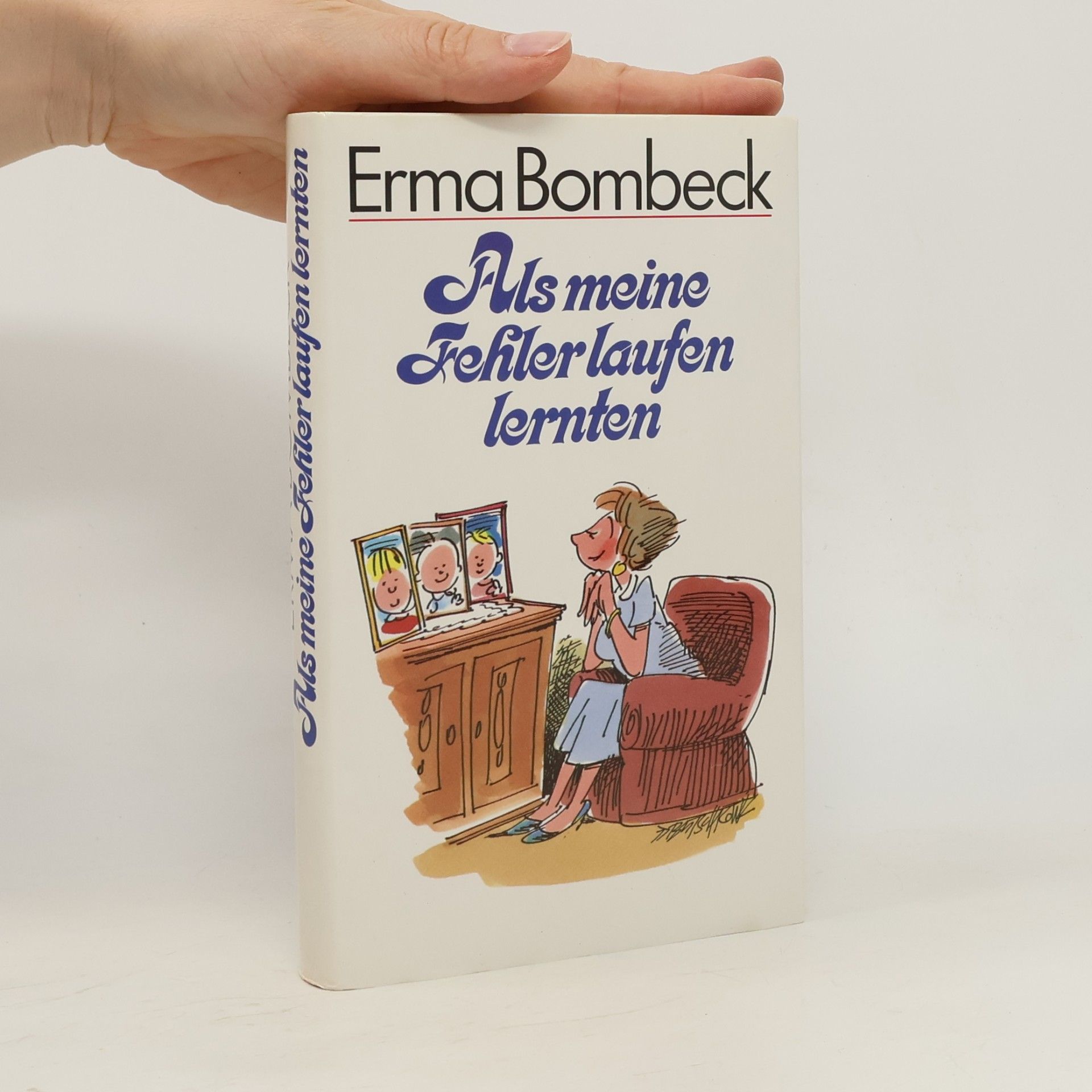 Erma Bombeck Als meine Fehler laufen lernten