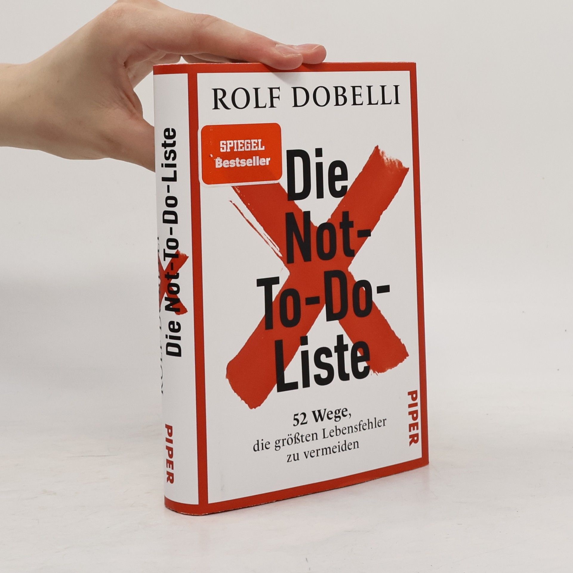 Rolf Dobelli Die Not-To-Do-Liste. 52 Wege, die größten Lebensfehler zu vermeiden