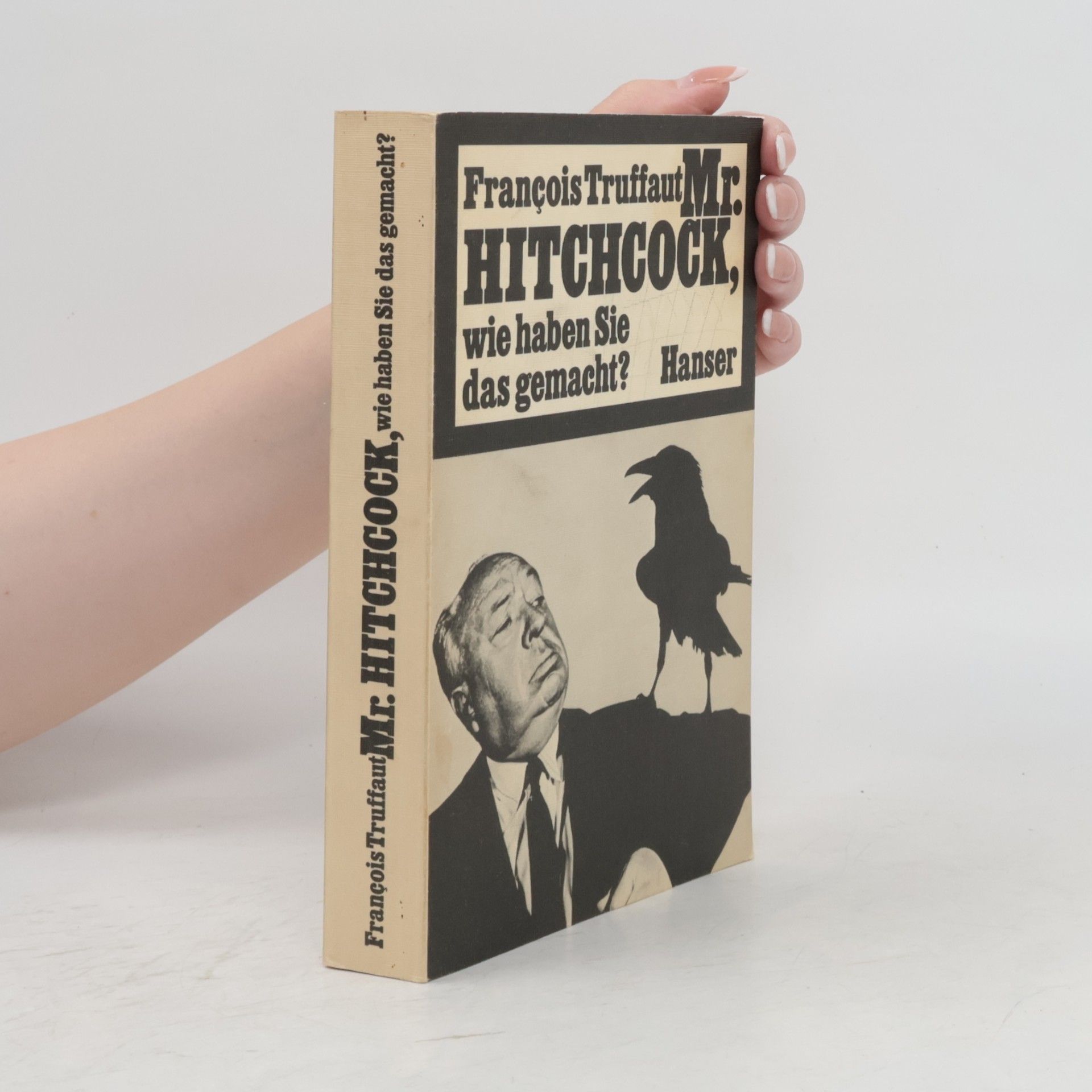 François Truffaut M[iste]r Hitchcock, wie haben Sie das gemacht?
