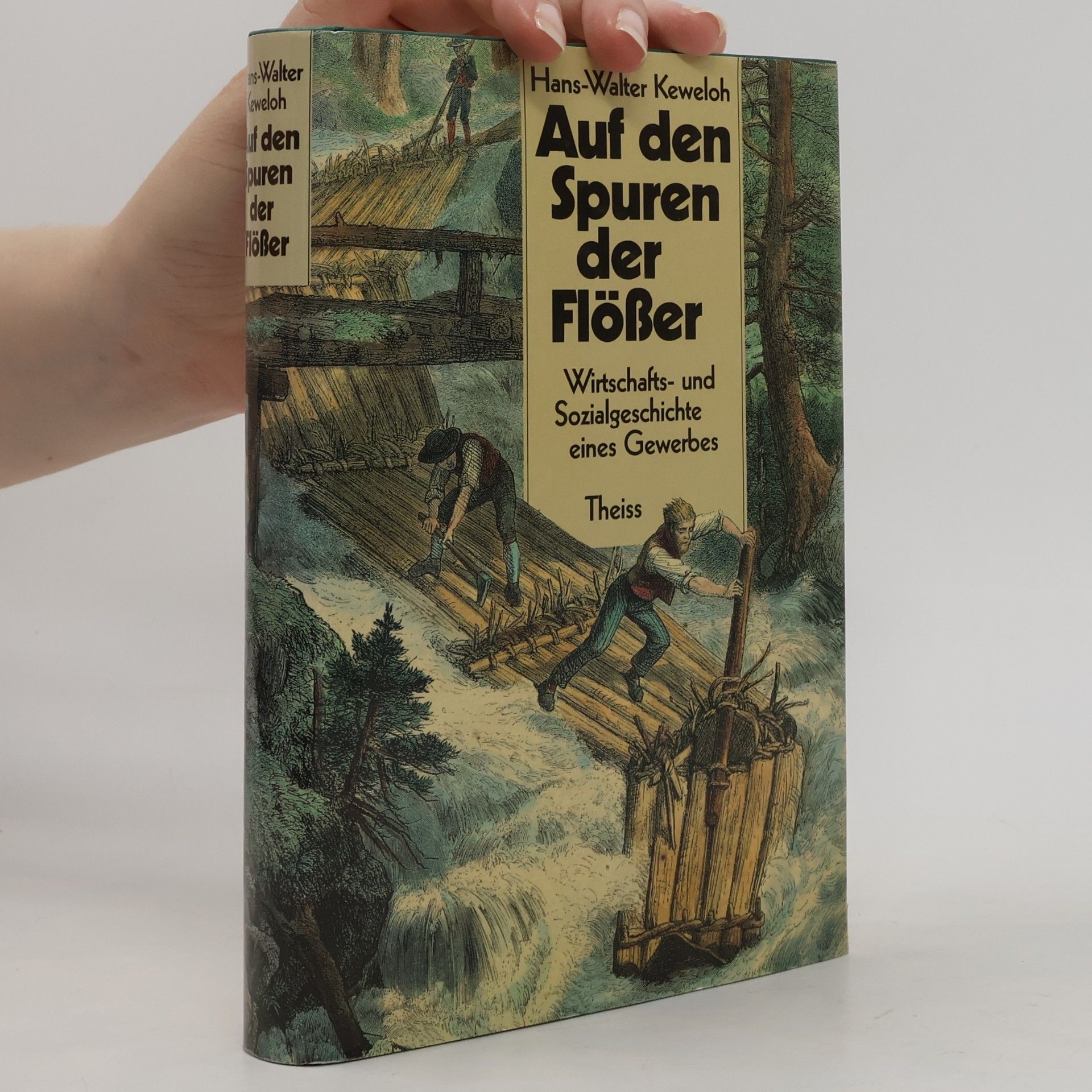 Hans-Walter Keweloh Auf den Spuren der Flößer