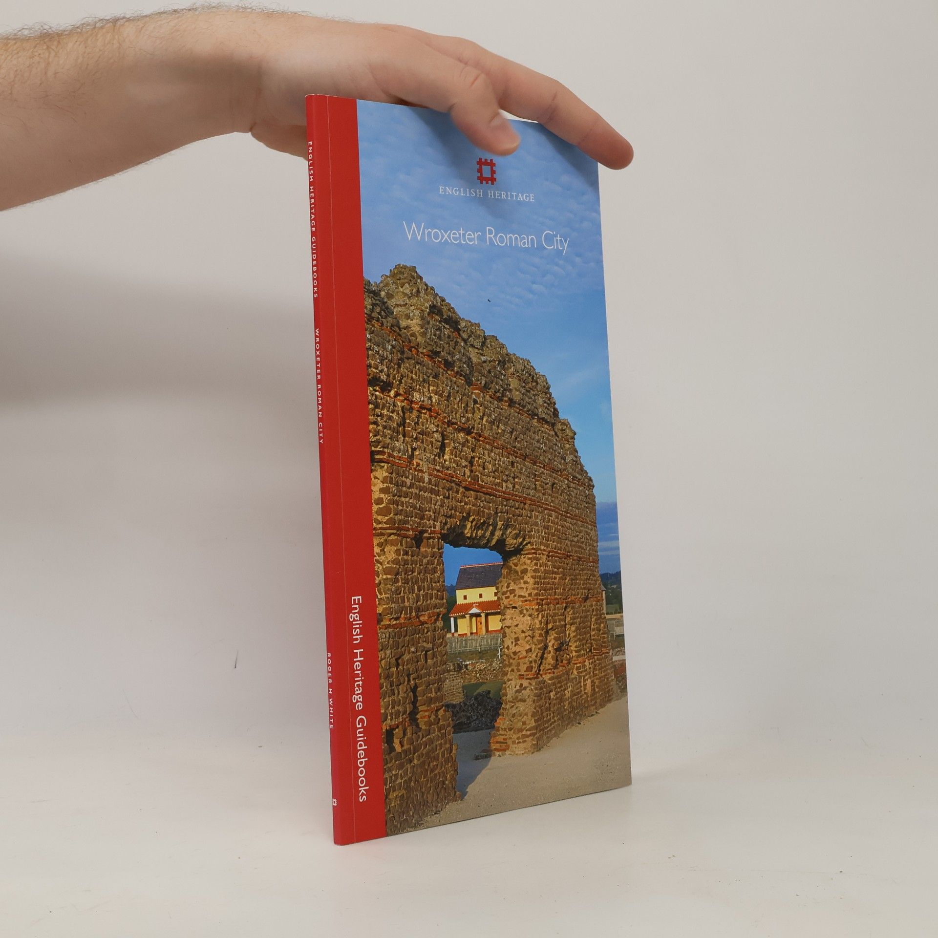 Roger H. White English Heritage Guidebooks: Wroxeter Roman City