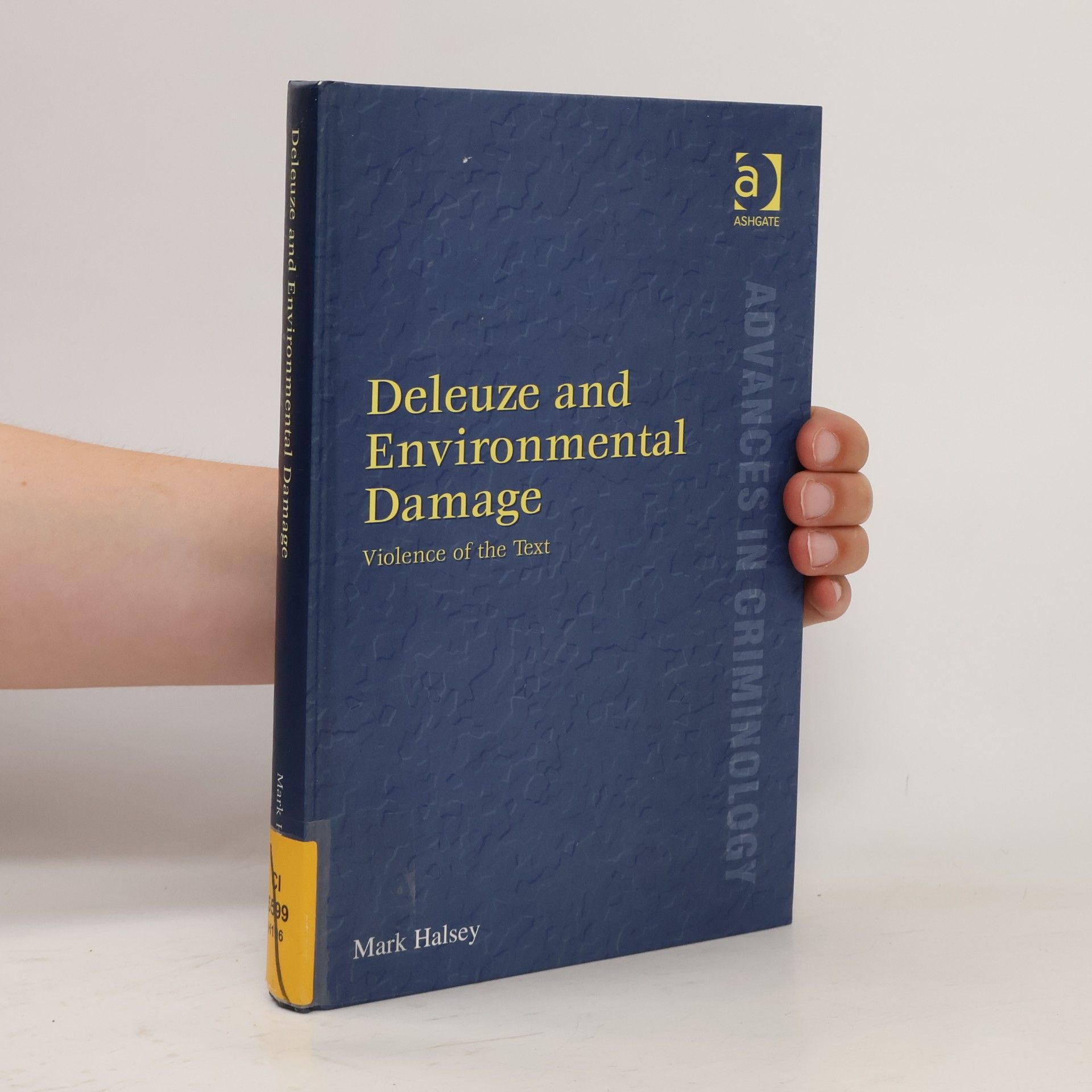 Mark Halsey Advances In Criminology: Deleuze and Environmental Damage