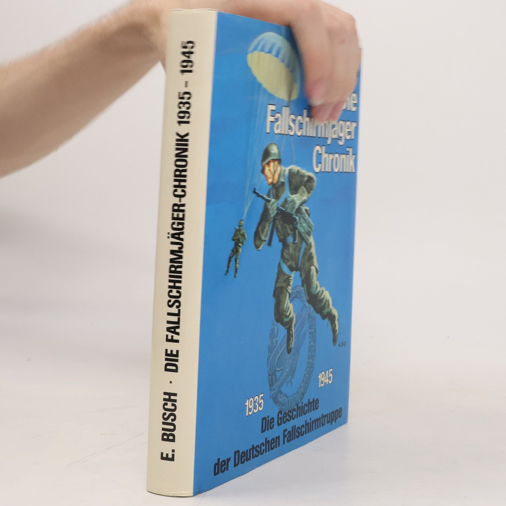 Hans-Erich Busch Die Fallschirmjäger-Chronik