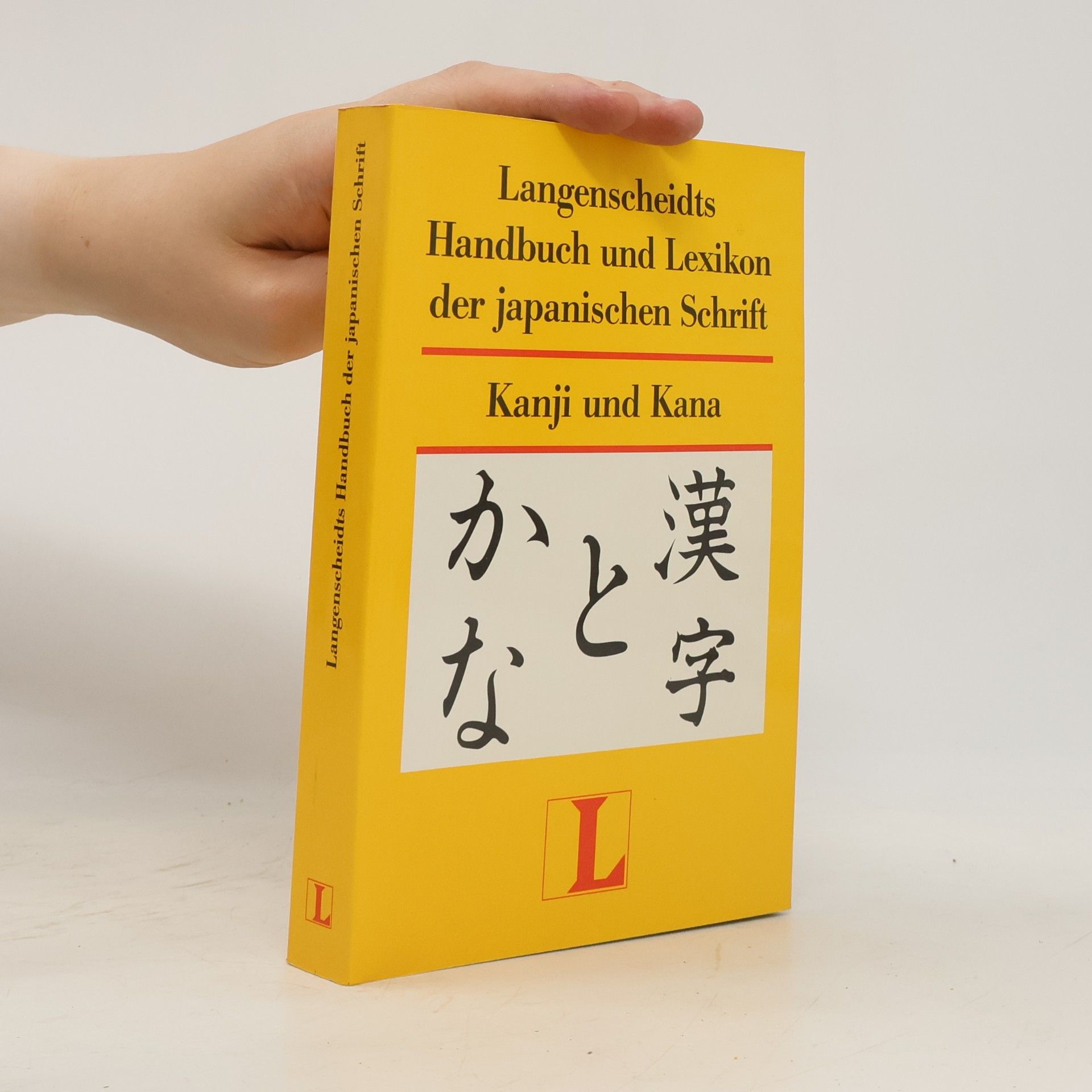 Kolektiv autorů Langenscheidts Handbuch und Lexikon der Japanischen Schrift. Kanji und Kana