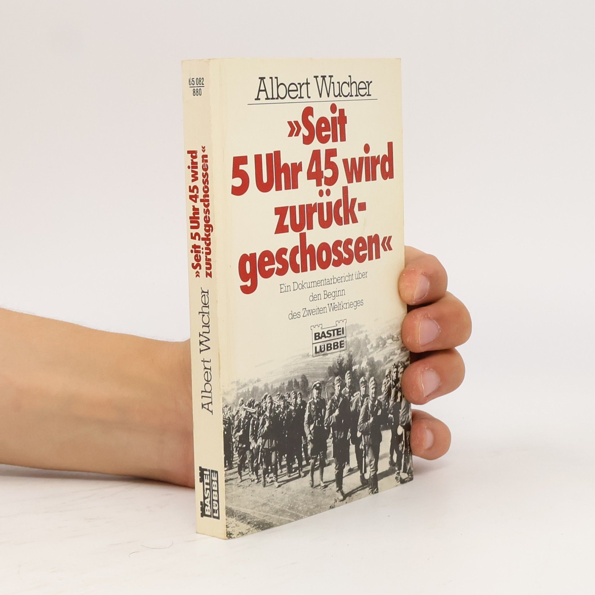 Albert Wucher Seit 5 [fünf] Uhr 45 wird zurückgeschossen